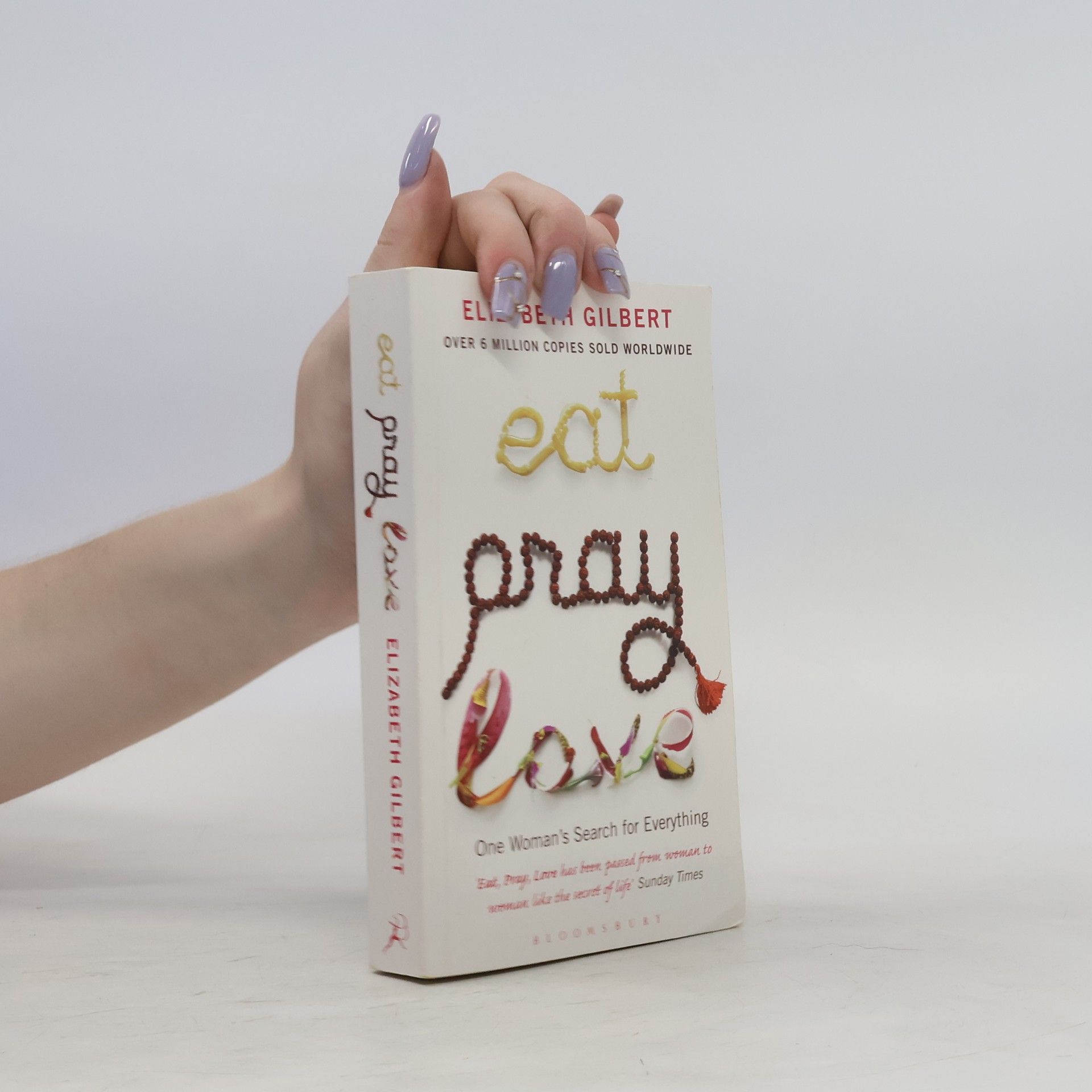 Elizabeth Gilbert Eat, pray, love: One woman's search for everything