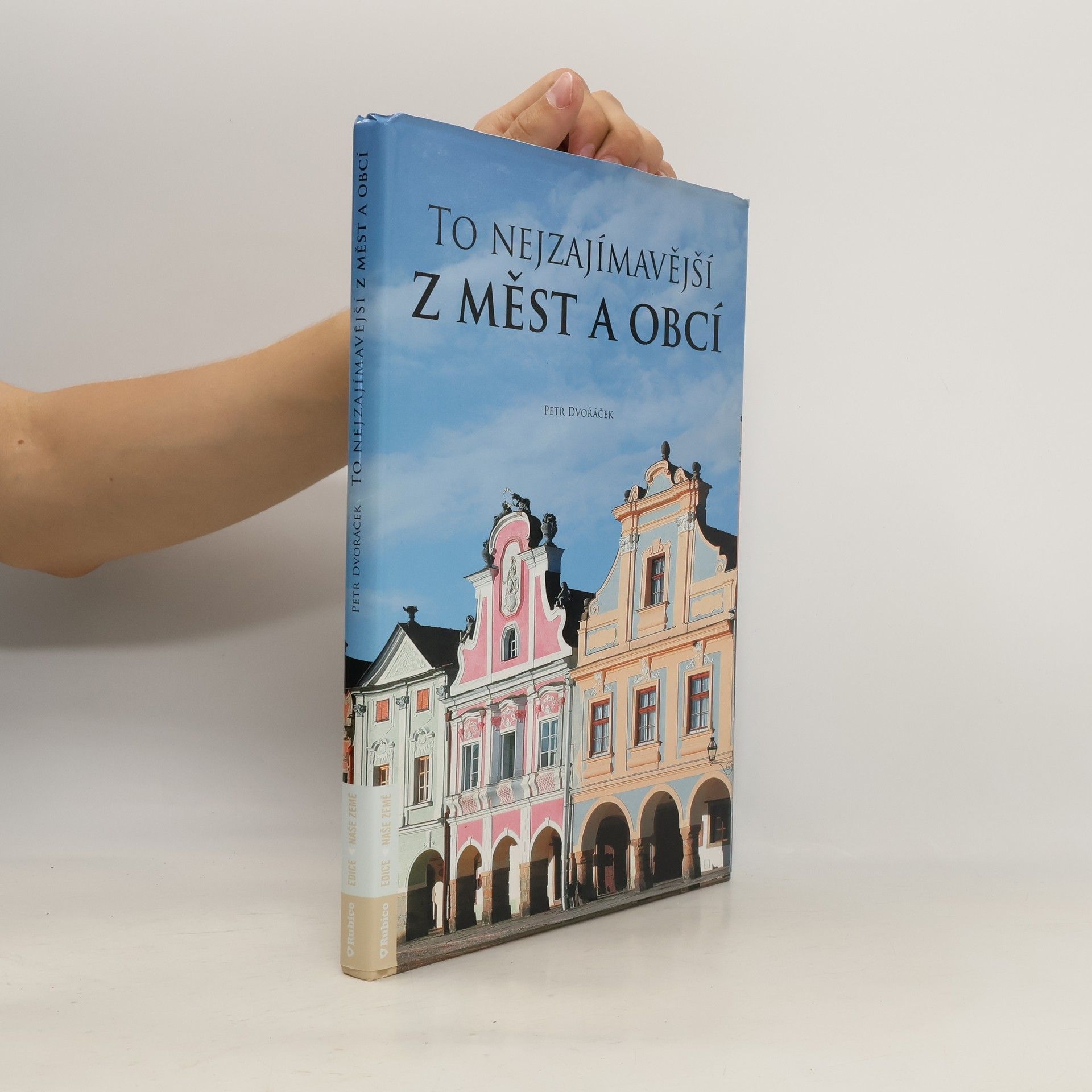 Petr Dvořáček To nejzajímavější z měst a obcí