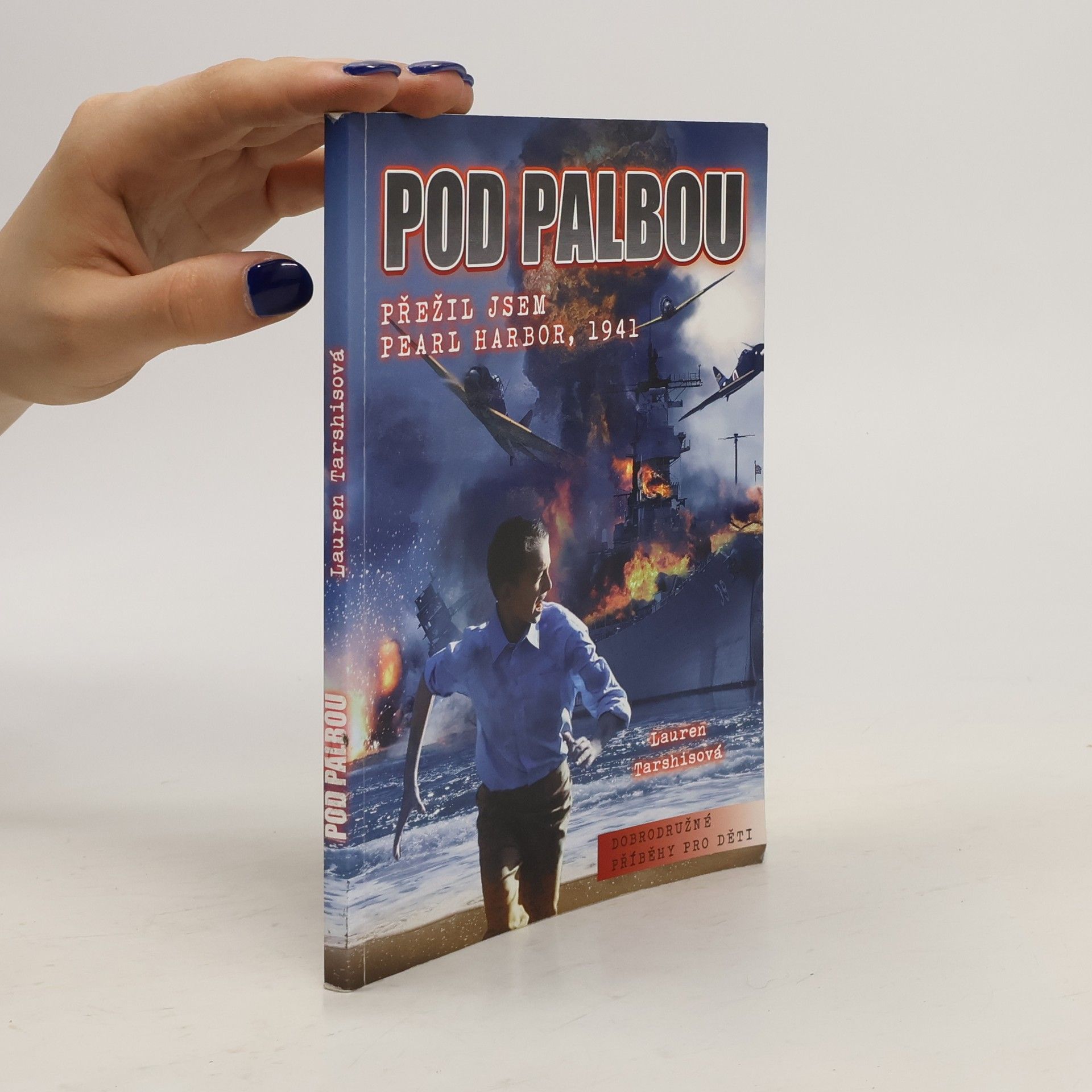 Lauren Tarshis Pod palbou: přežil jsem Pearl Harbor, 1941