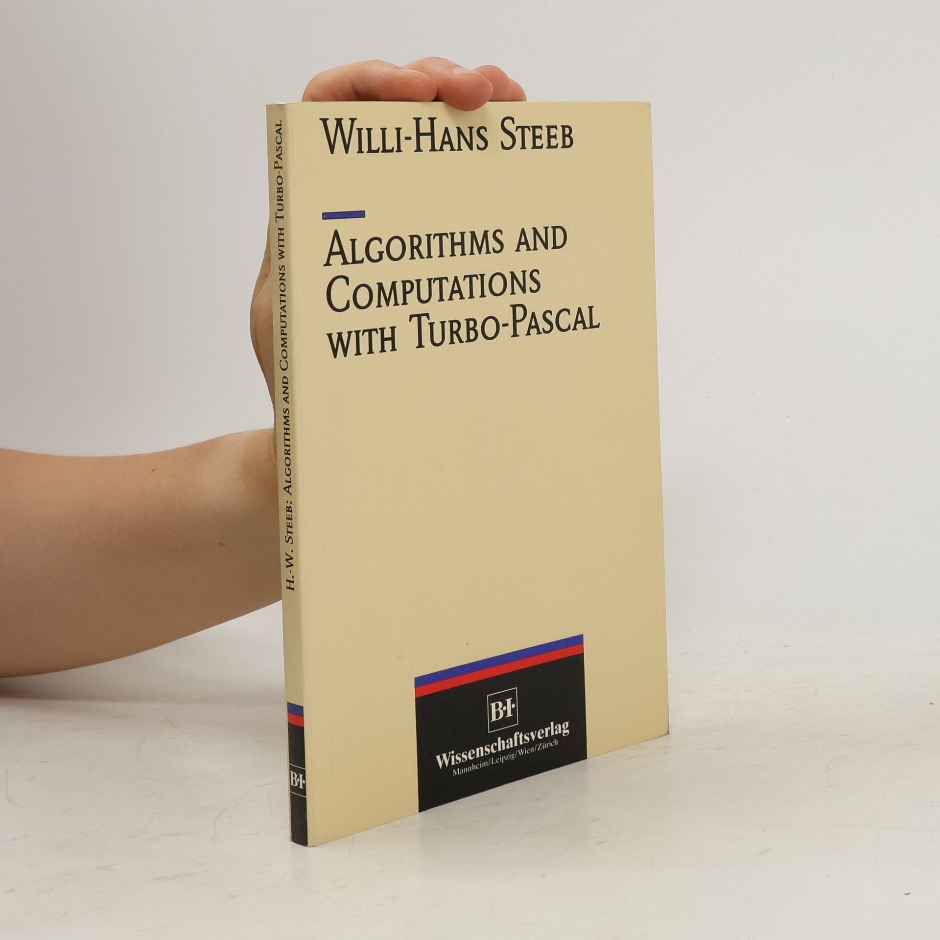 Willi Hans Steeb Algorithms and computations with Turbo-Pascal