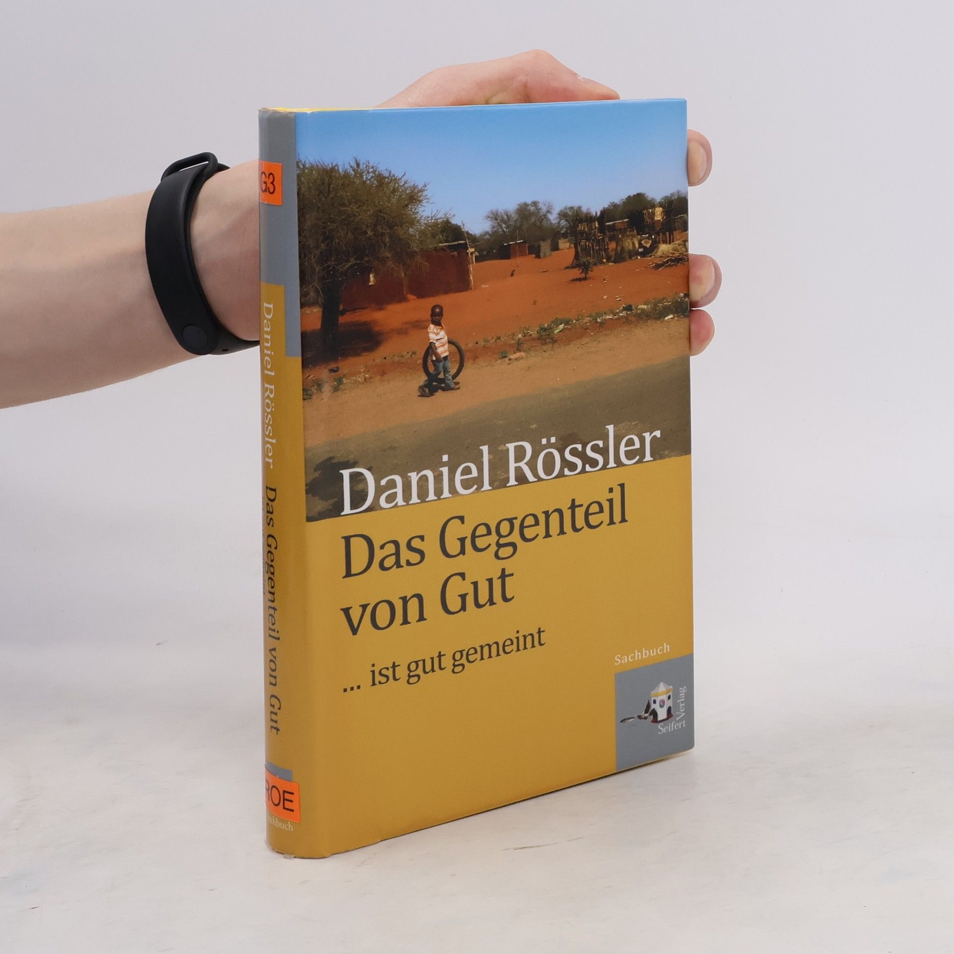 Daniel Rössler Das Gegenteil von Gut... ist gut gemeint