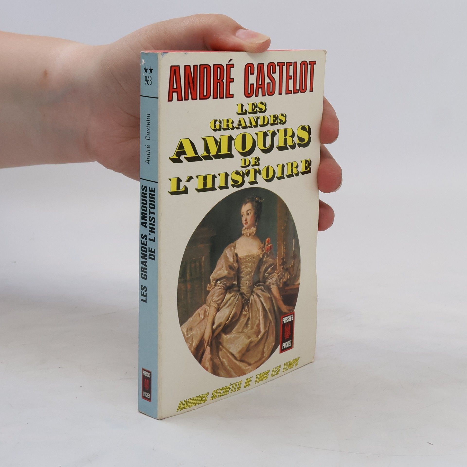 André Castelot Les Grandes Amours de L'histoire