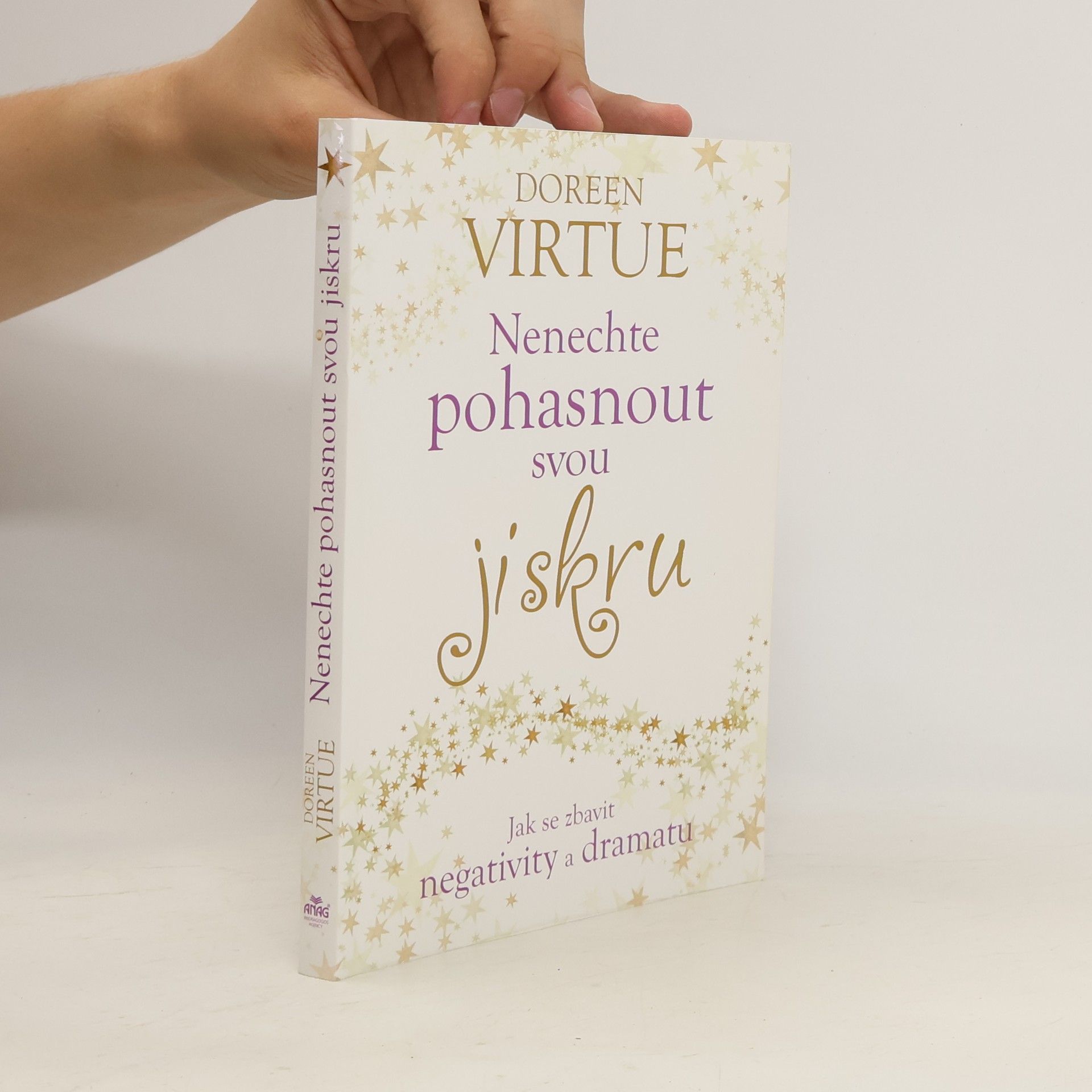 Doreen Virtue Nenechte pohasnout svou jiskru: Jak se zbavit negativity a dramatu