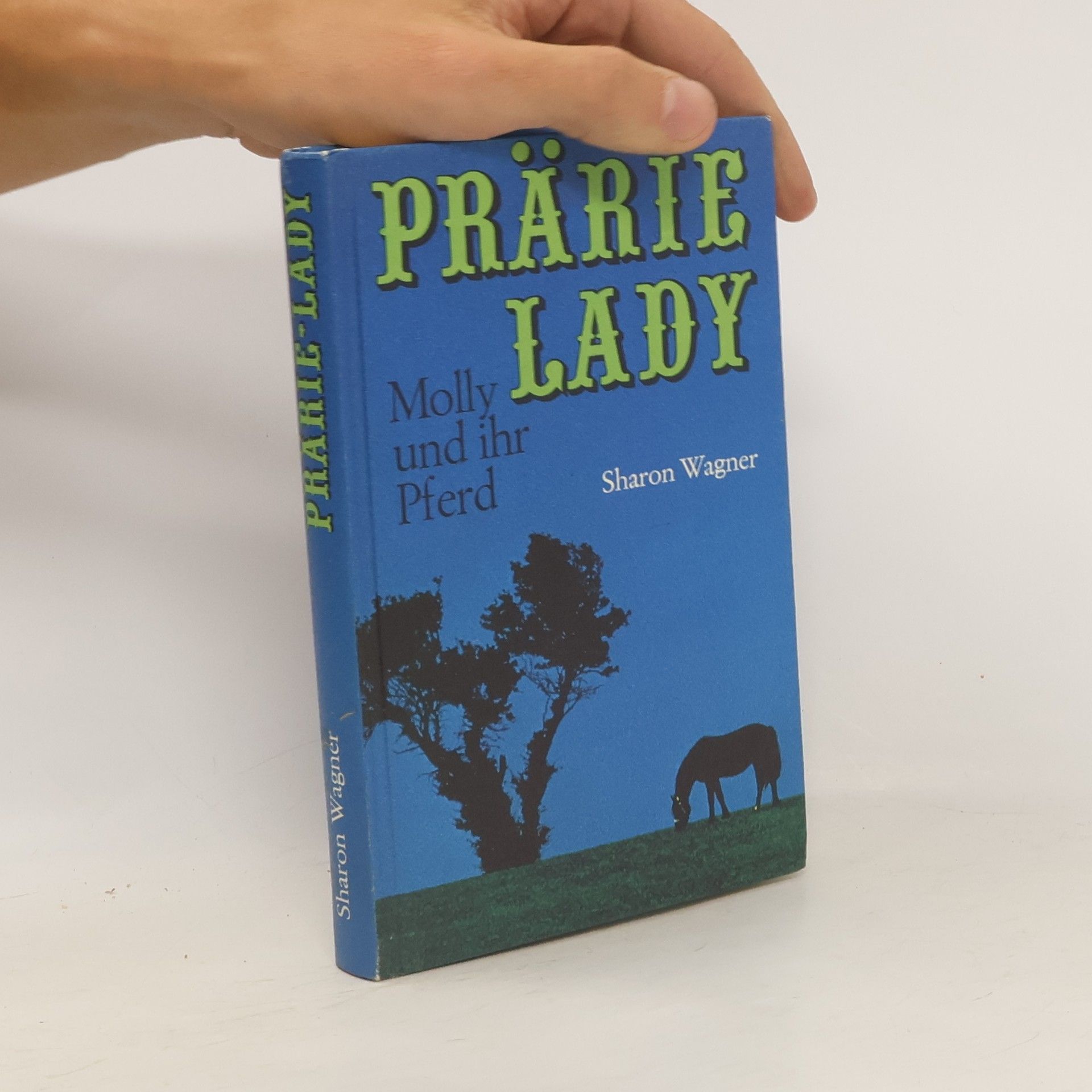 Sharon Wagner Prärie Lady: Molly und ihr Pferd