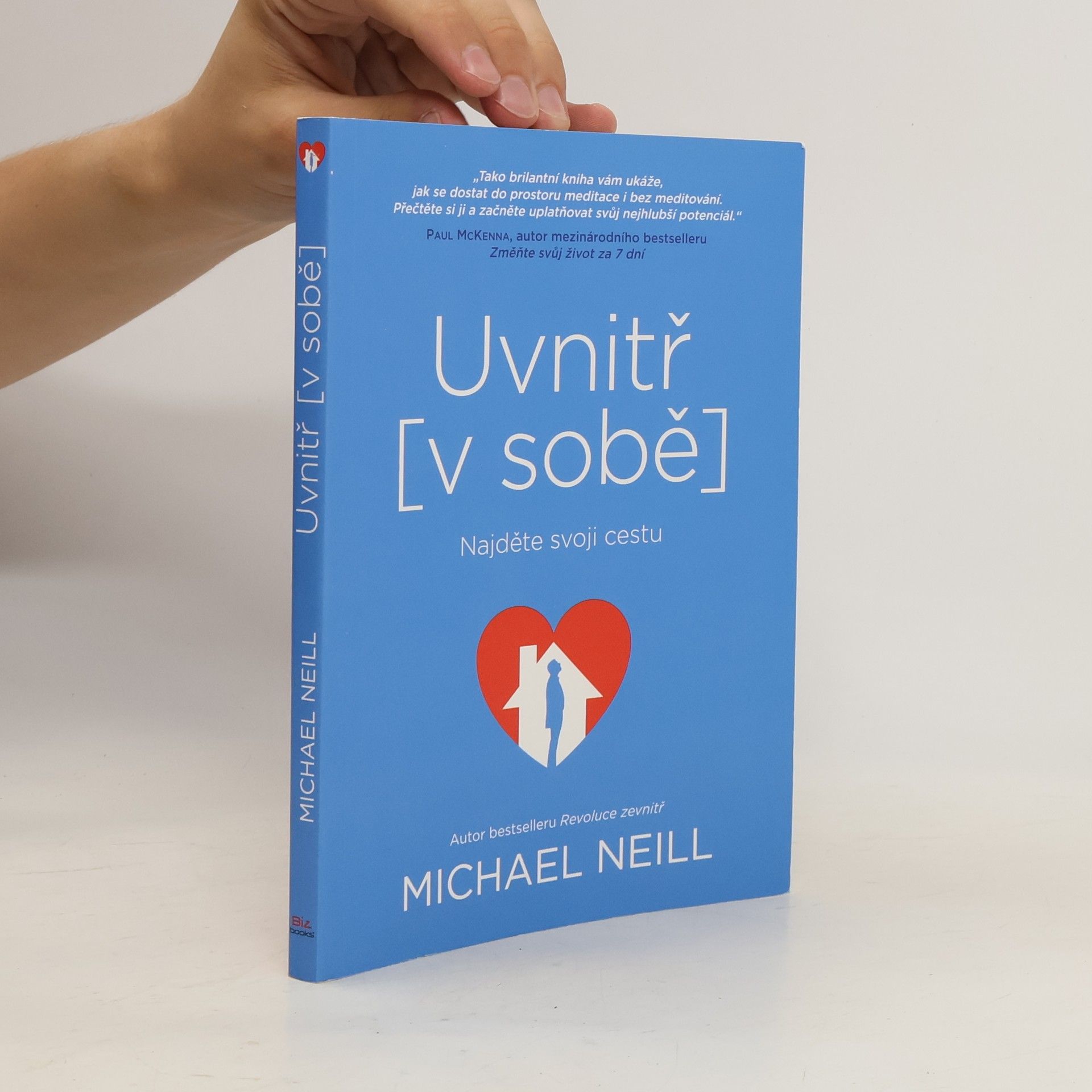 Michael Neill Uvnitř [v sobě]. Najděte svoji cestu