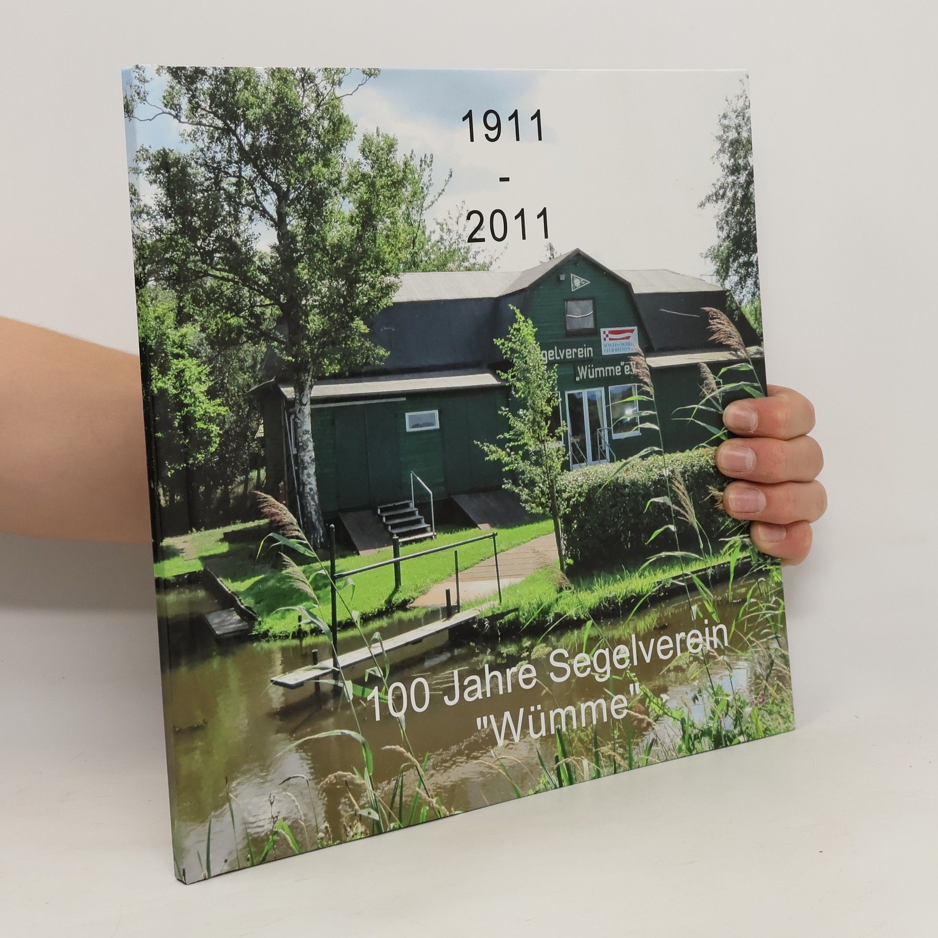 Collective 1911-2011. 100 Jahre Segelverein "Wümme"