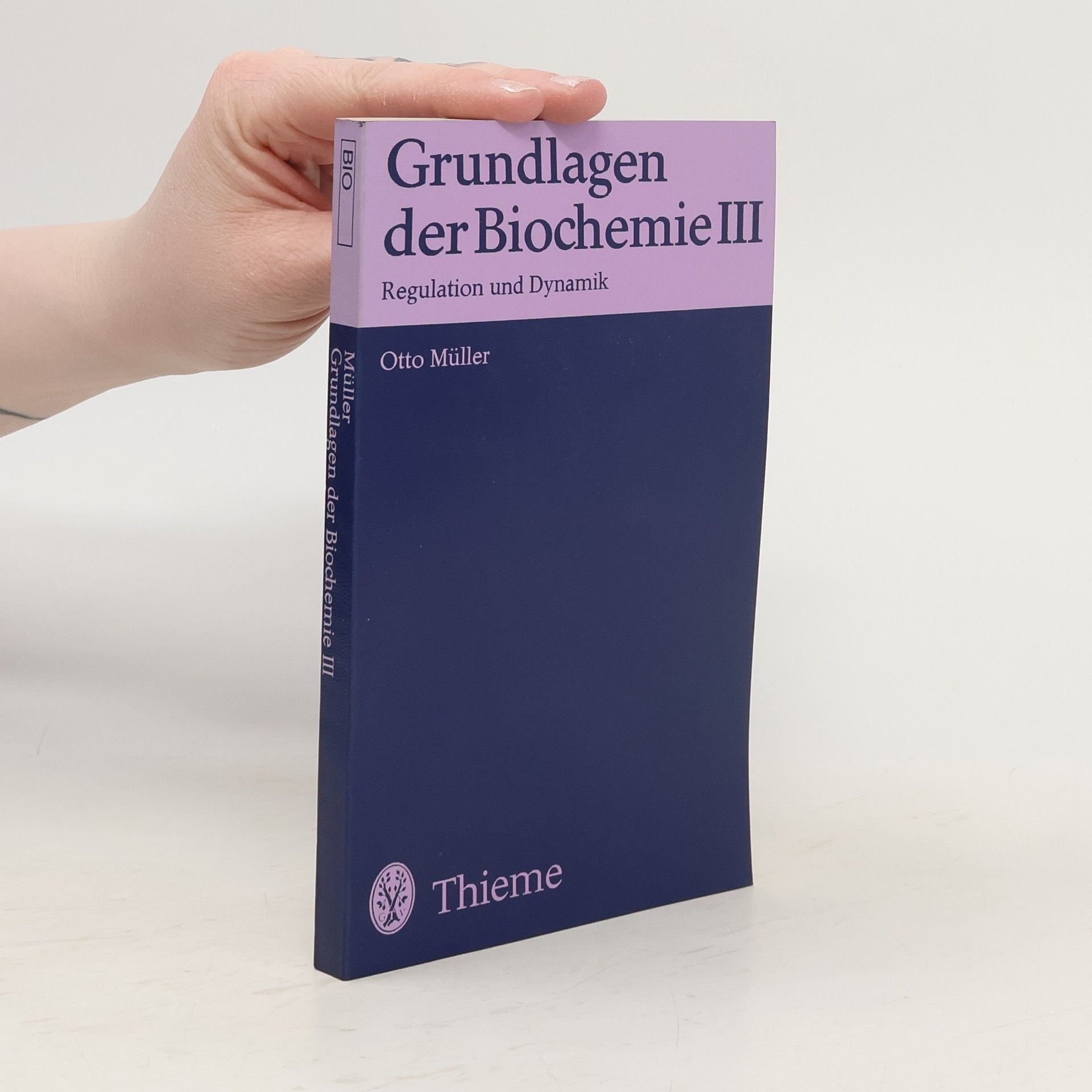Otto Müller Grundlagen der Biochemie III. Regulation und Dynamik