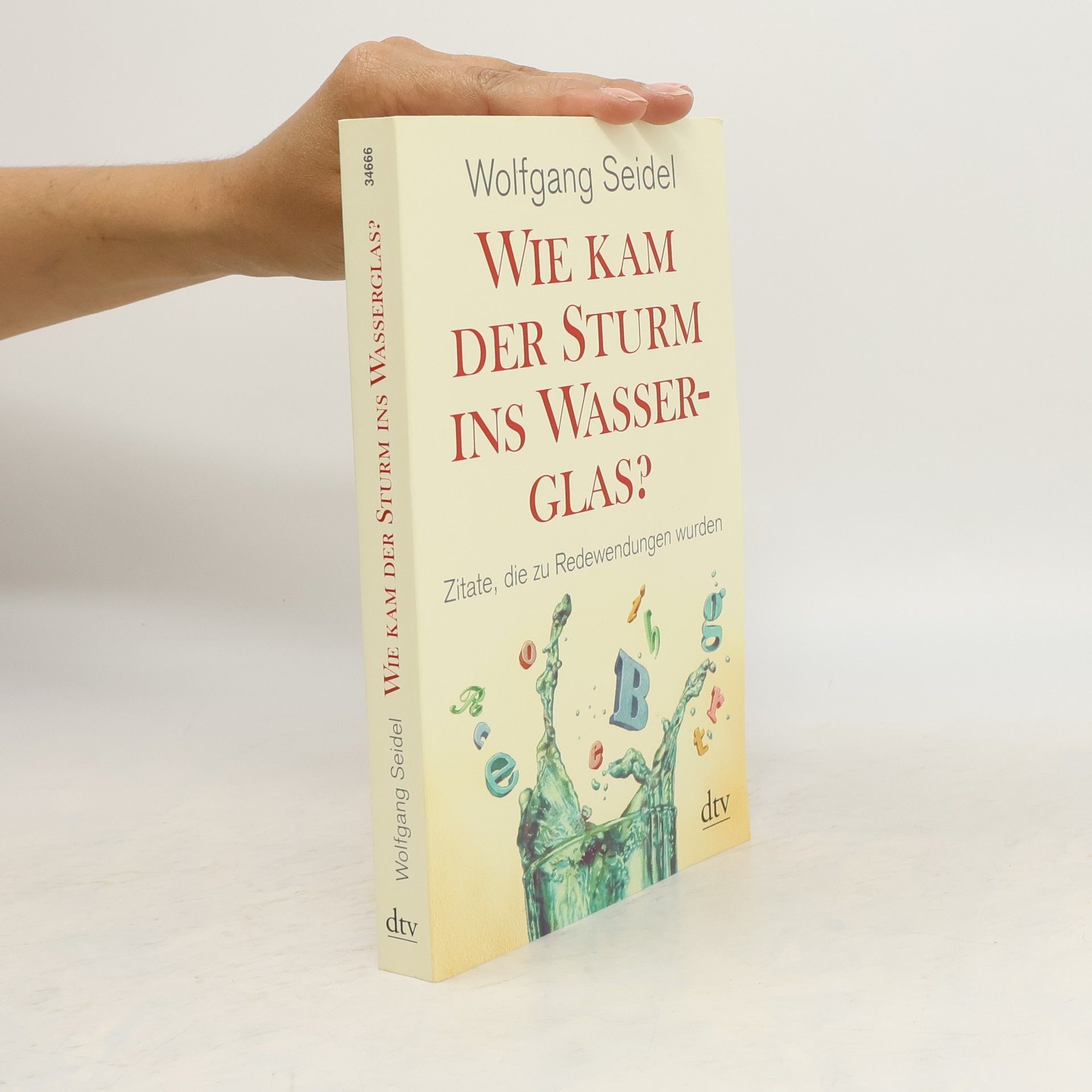 Wolfgang Seidel Wie kam der Sturm ins Wasserglas?