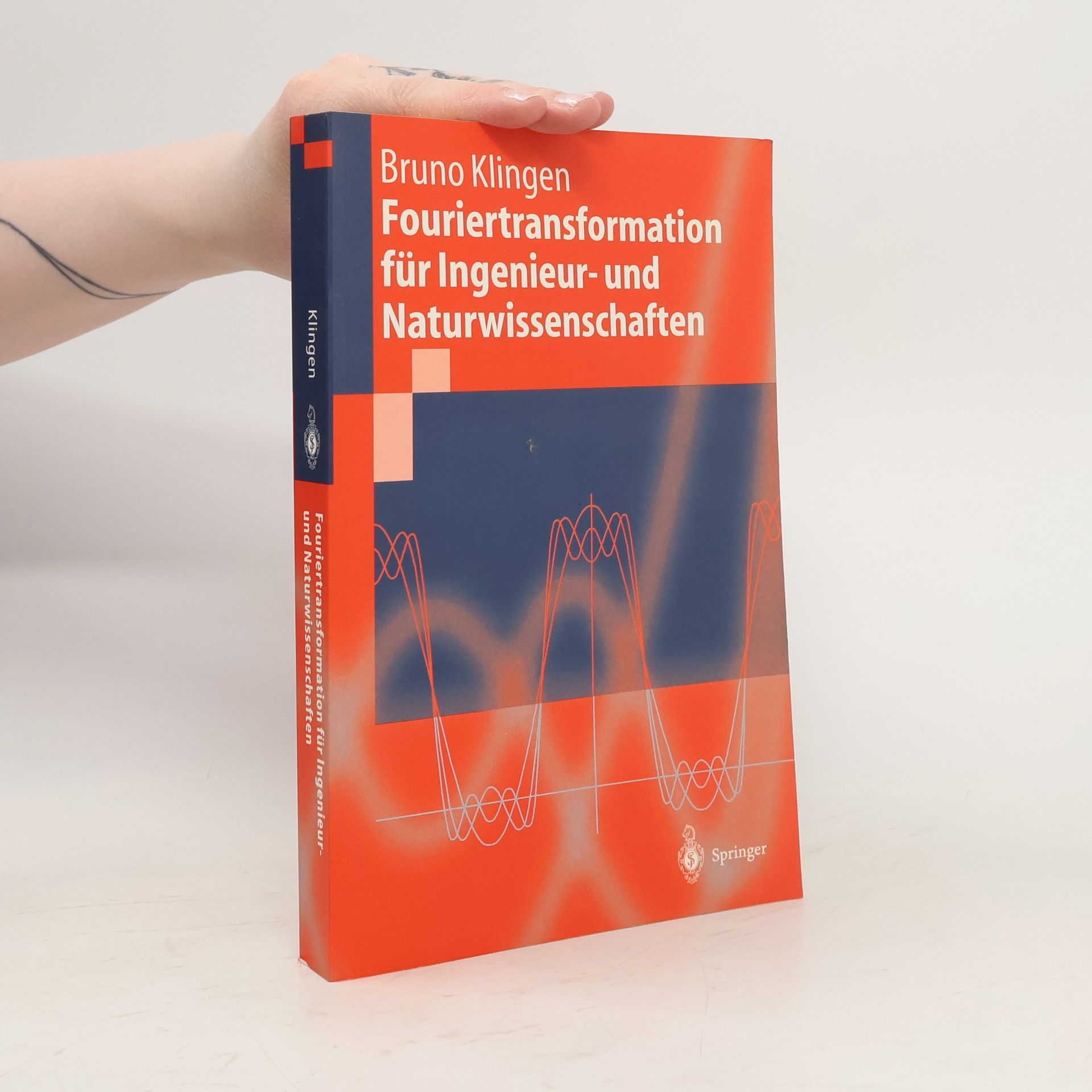 Bruno Klingen Fouriertransformation für Ingenieur- und Naturwissenschaften