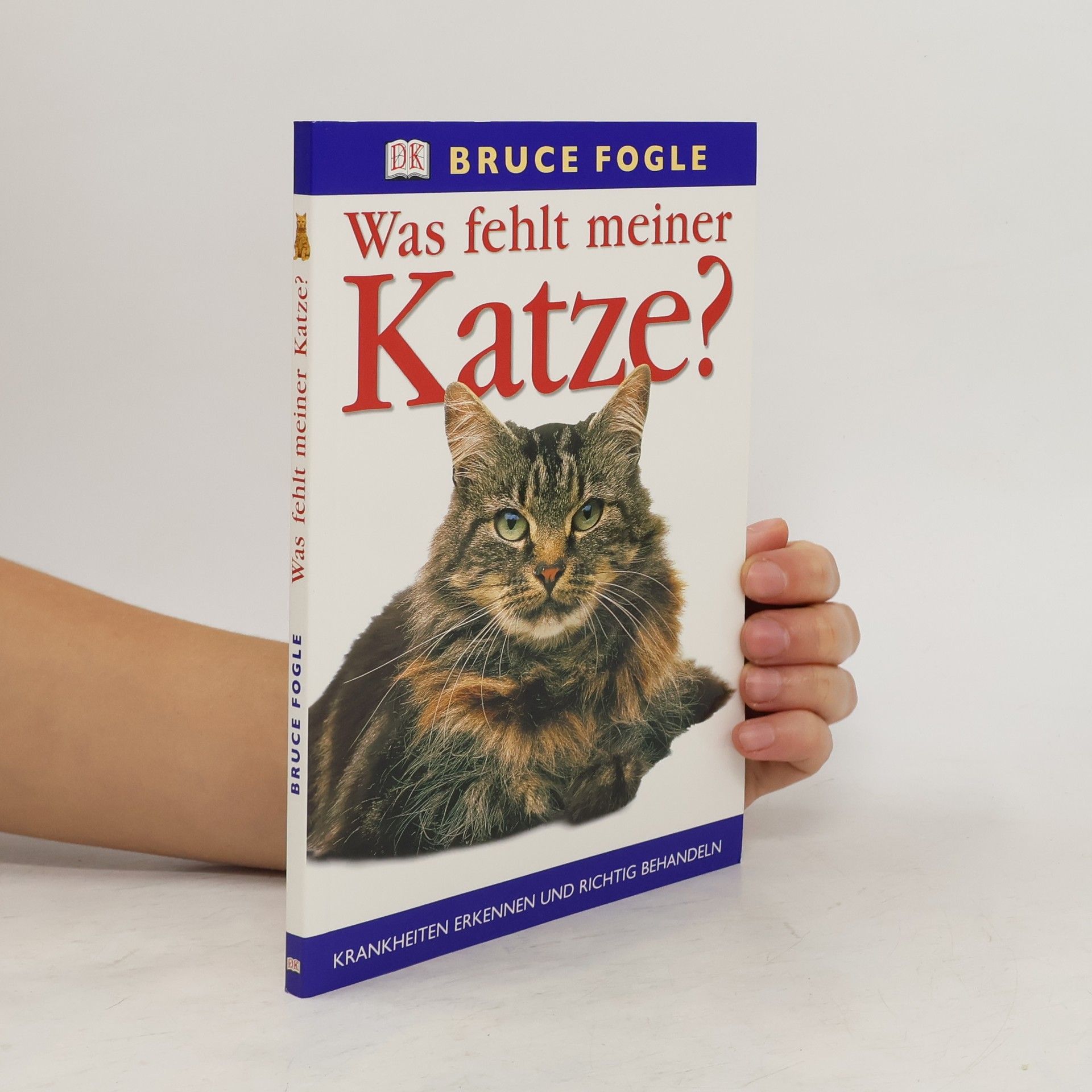 Bruce Fogle Was fehlt meiner Katze?