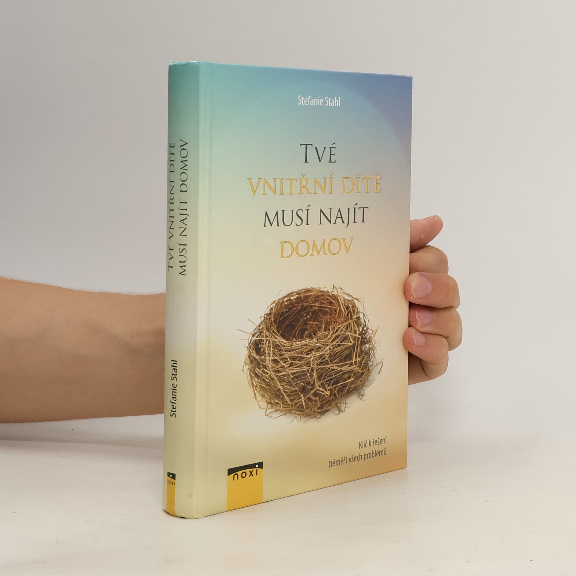 Stefanie Stahl Tvé vnitřní dítě musí najít domov