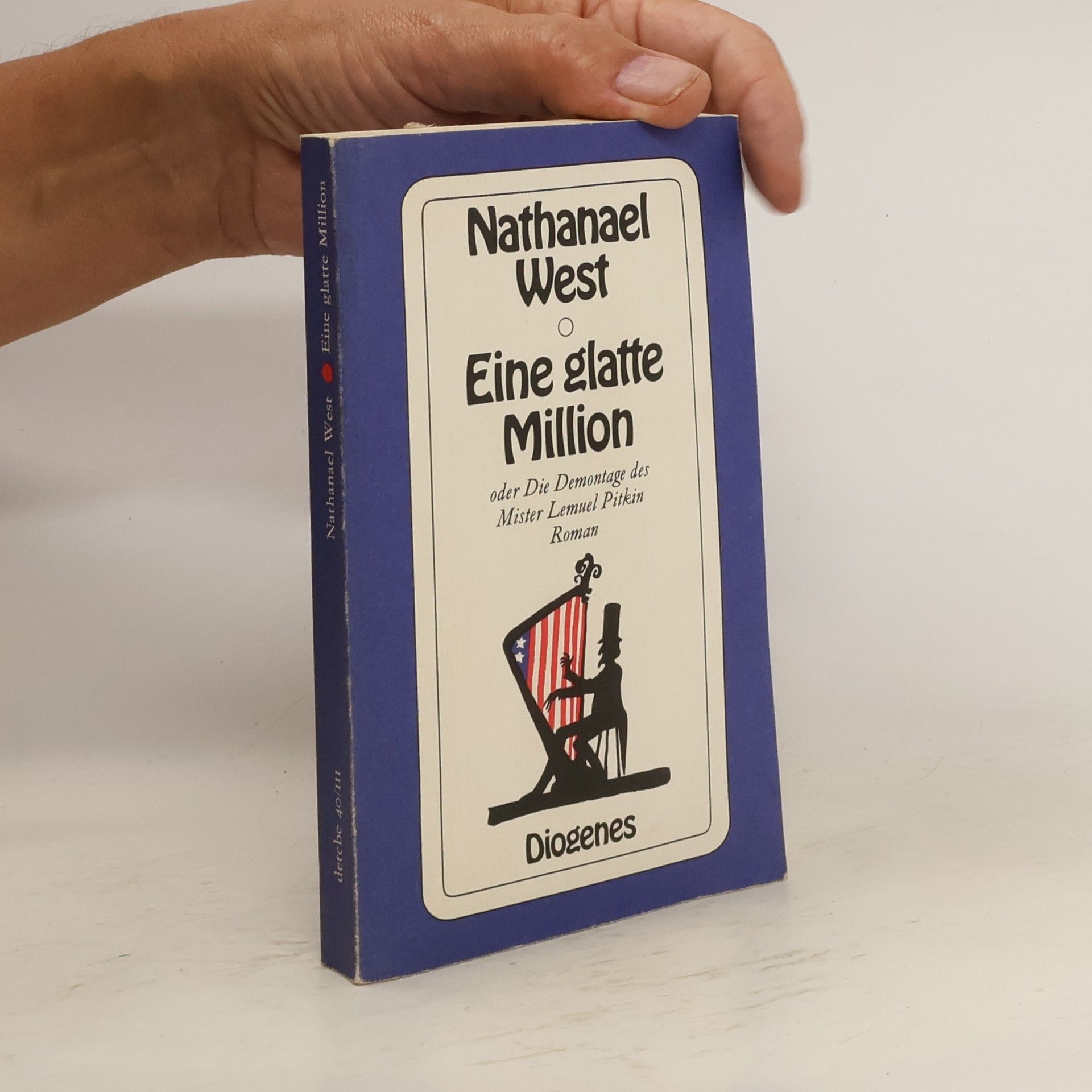 Nathanael West Eine glatte Million oder Die Demontage des Mister Lemuel Pitkin. Roman. Übers., Anmerk. u. Nachw. v. Dieter E. Zimmer
