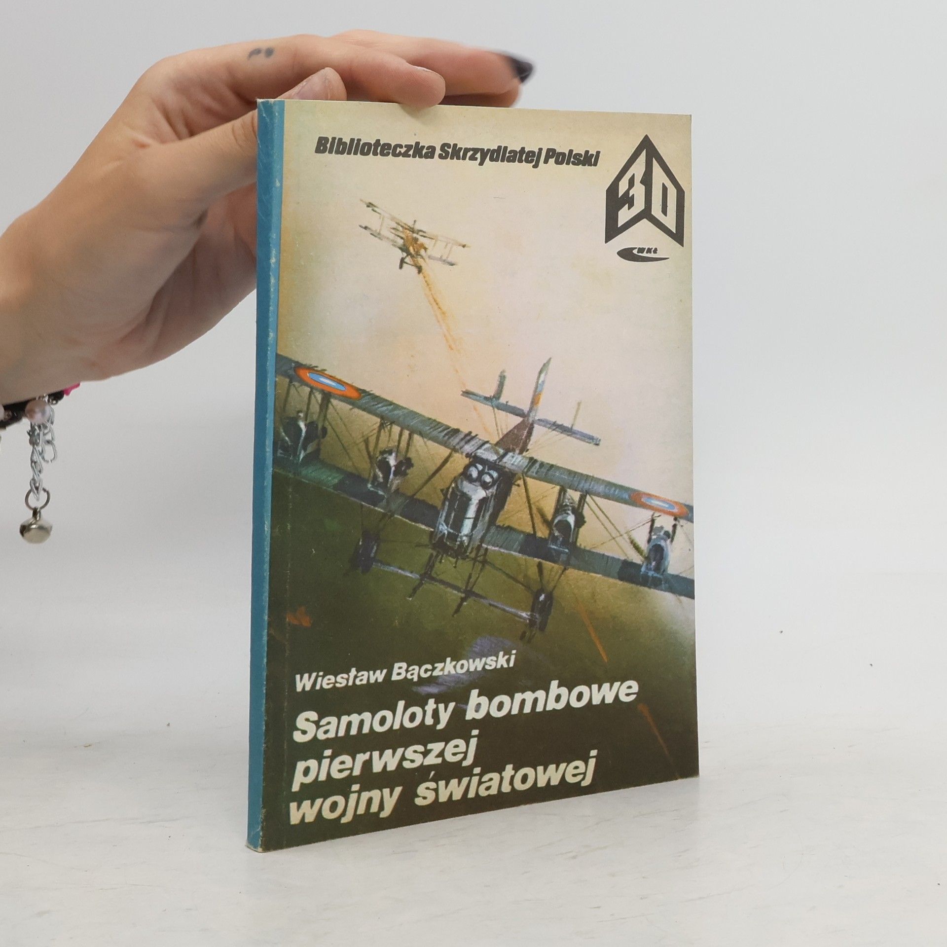 Wiesław Bączkowski Samoloty bombowe pierwszej wojny światowej