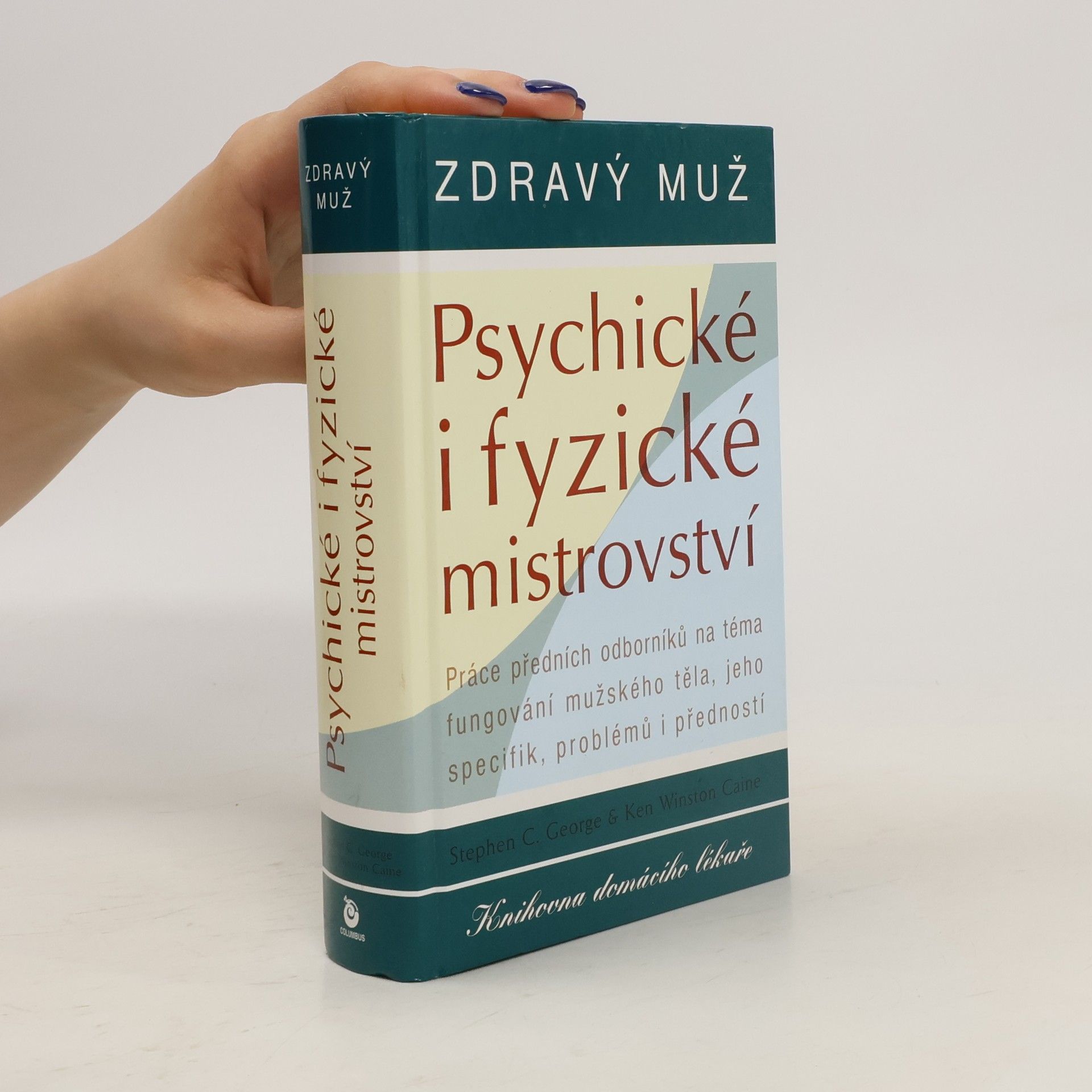 Stephen C. George Zdravý muž. Psychické i fyzické mistrovství
