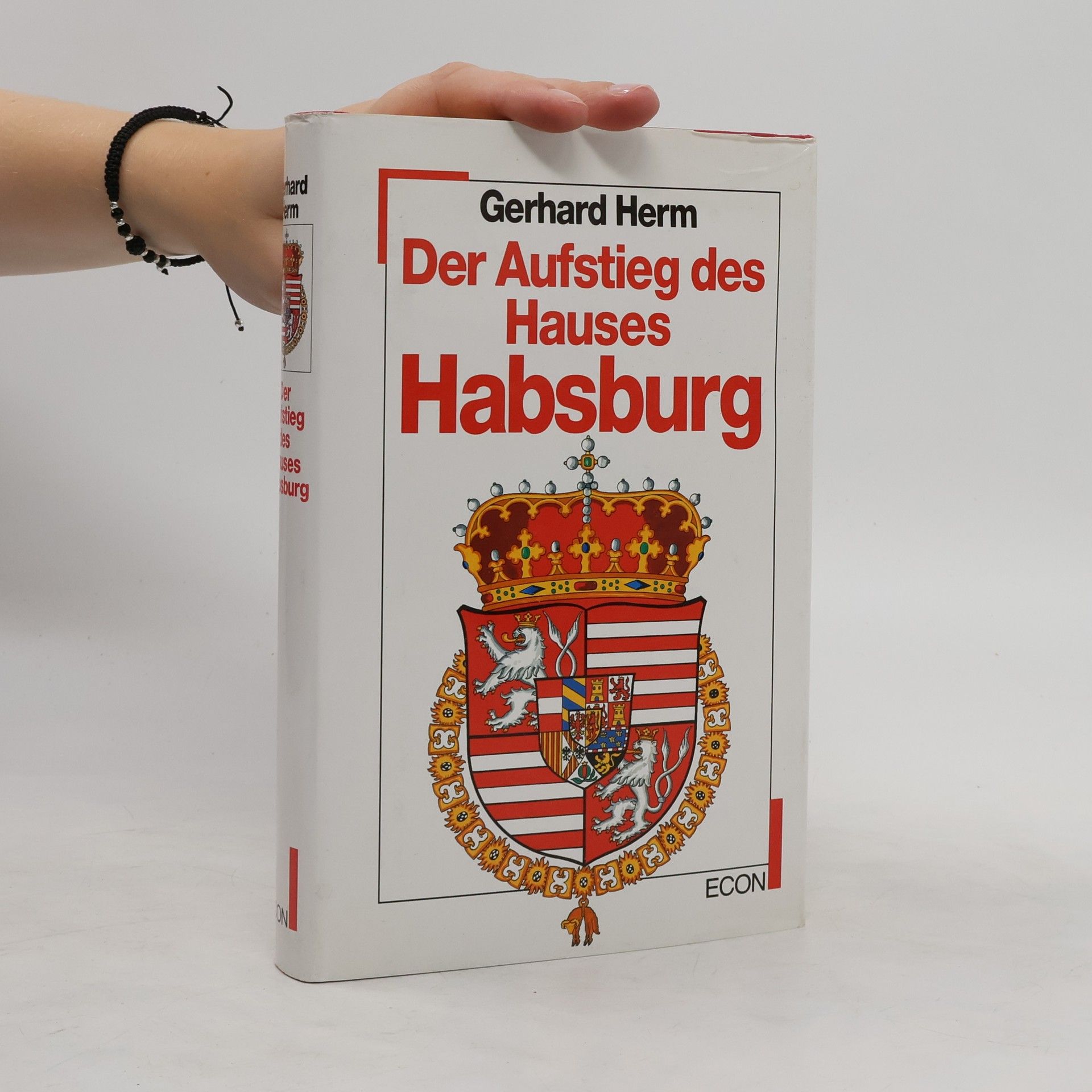 Gerhard Herm Der Aufstieg des Hauses Habsburg