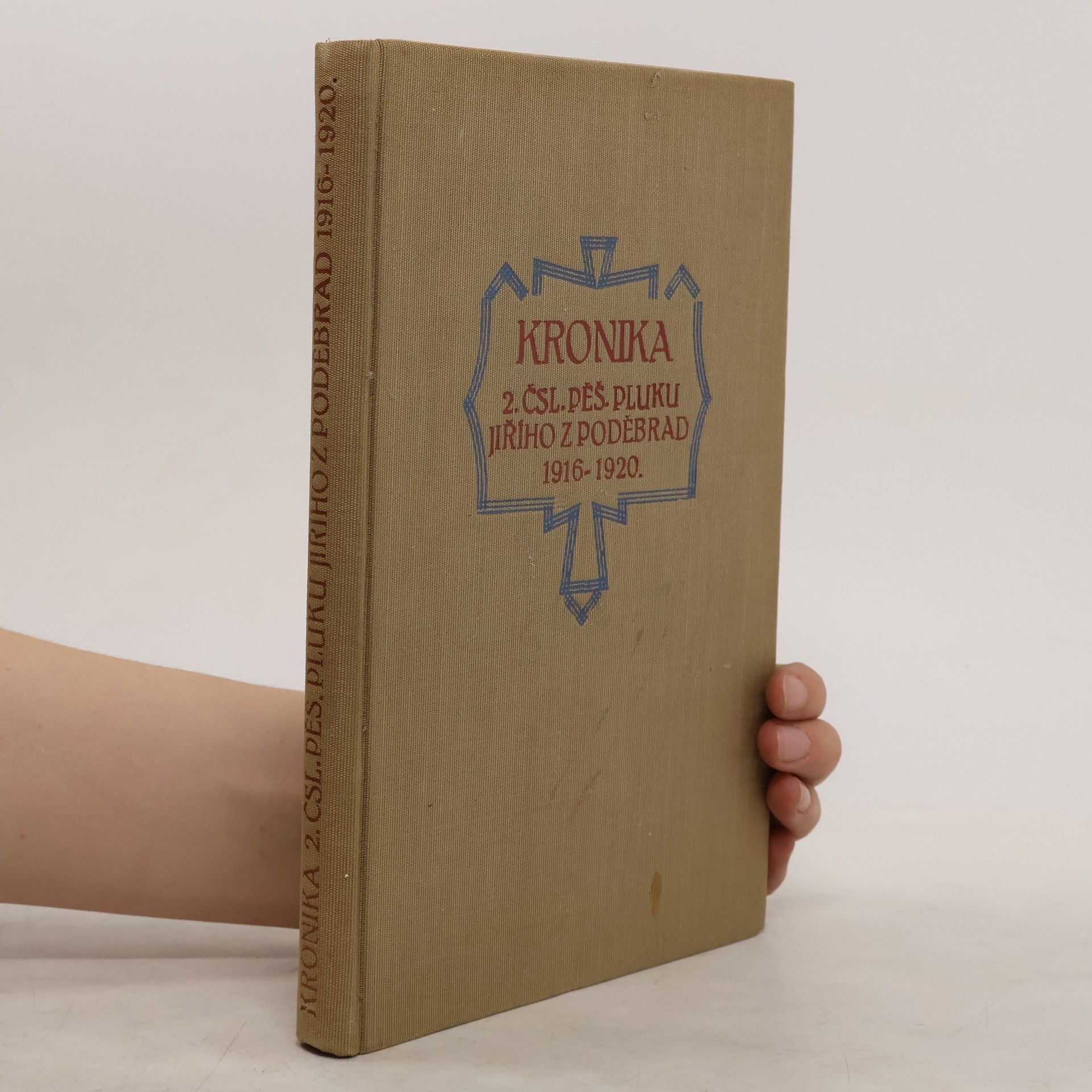 kolektiv Kronika 2. československého pěšího pluku Jiřího z Poděbrad 1916-1920