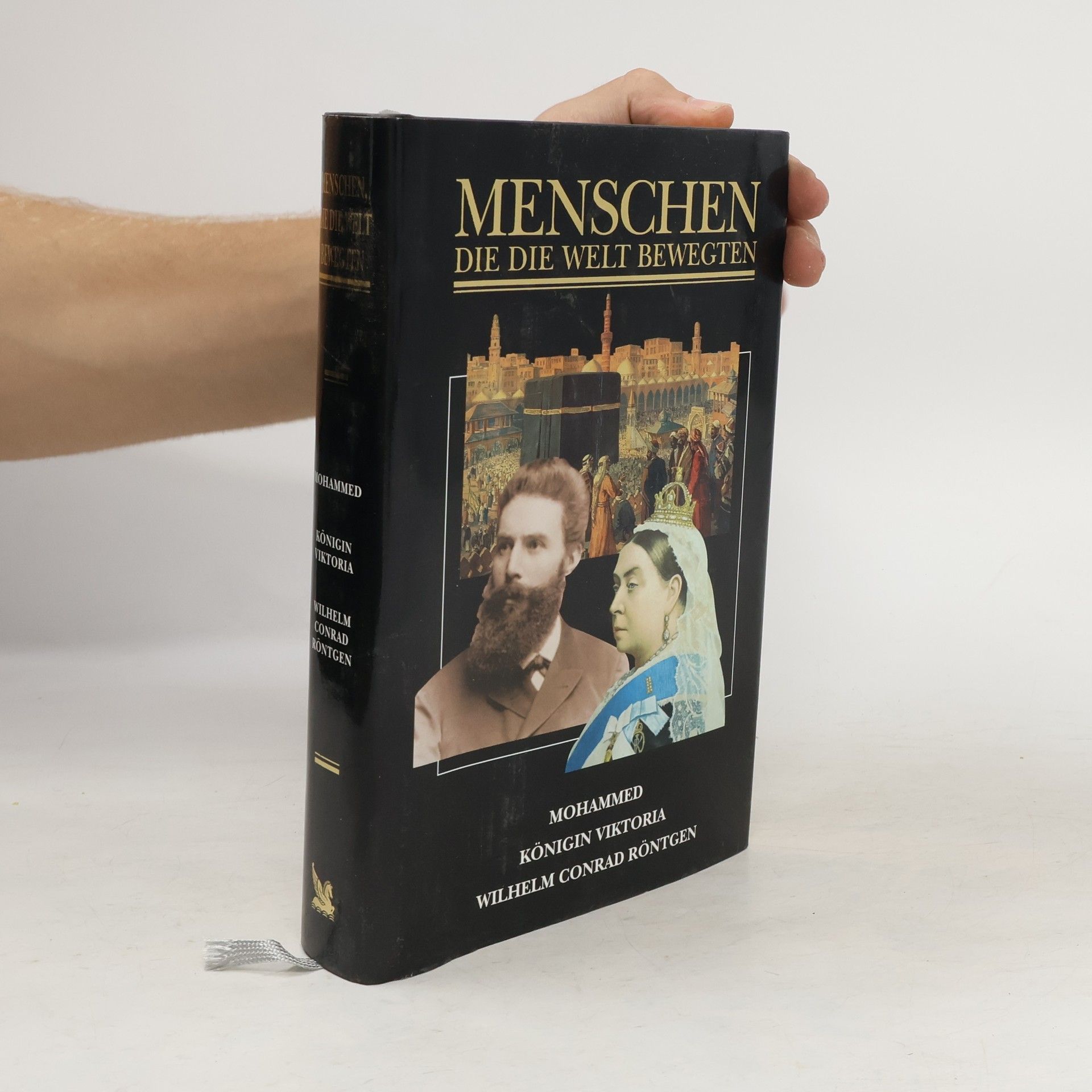 Autorenkollektiv Menschen die die Welt bewegten. Mohammed. Königin Viktoria. Wilhelm Conrad Röntgen