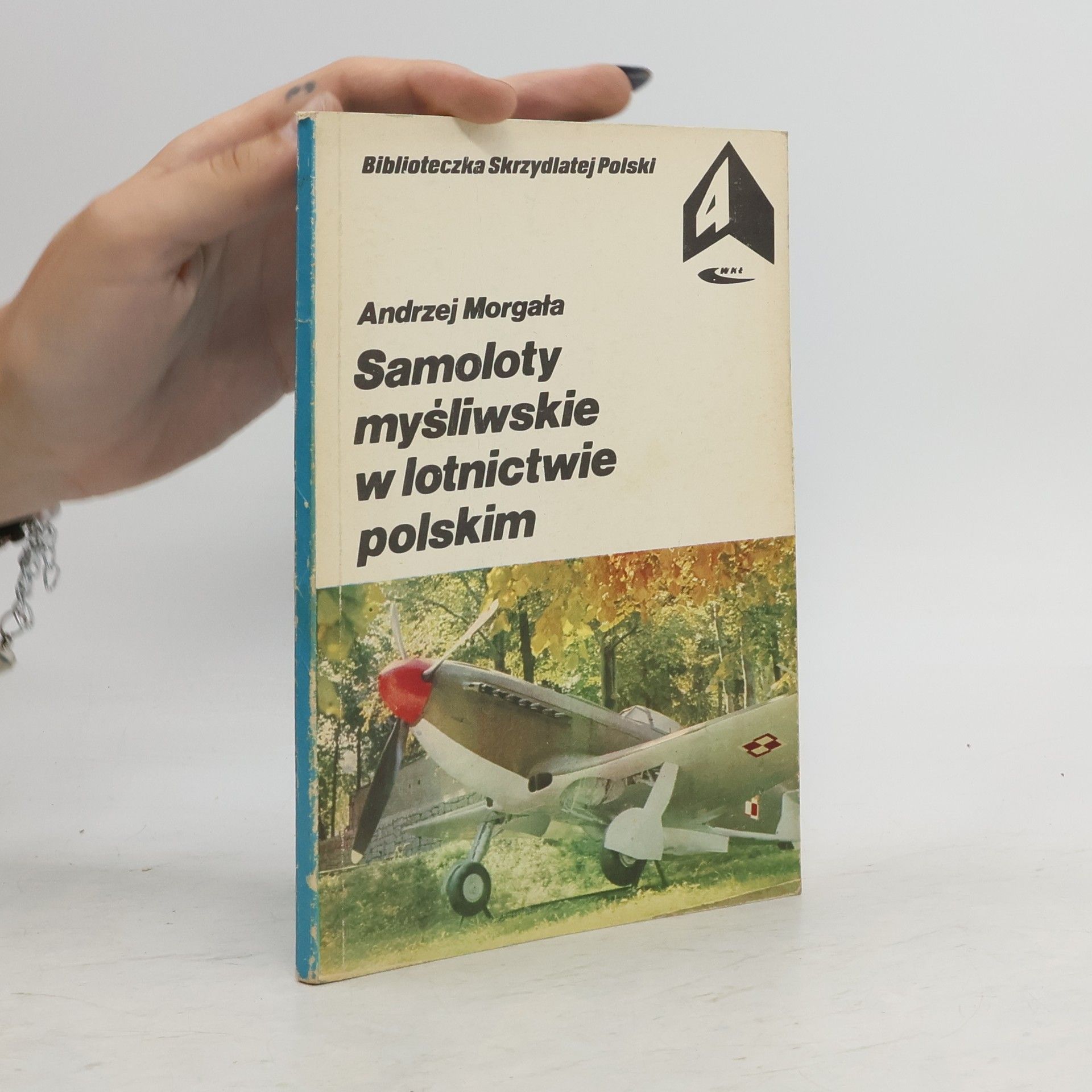 Andrzej Morgala Samoloty myśliwskie w lotnictwie polskim