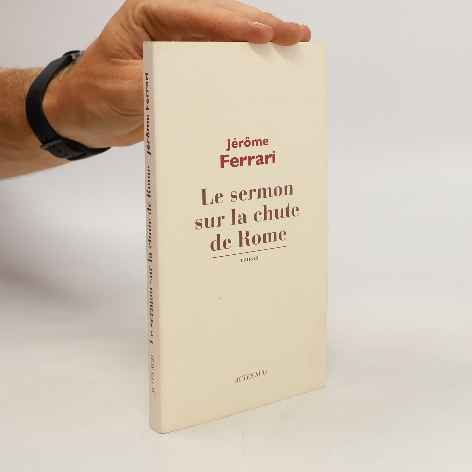 Jérôme Ferrari Le sermon sur la chute de Rome