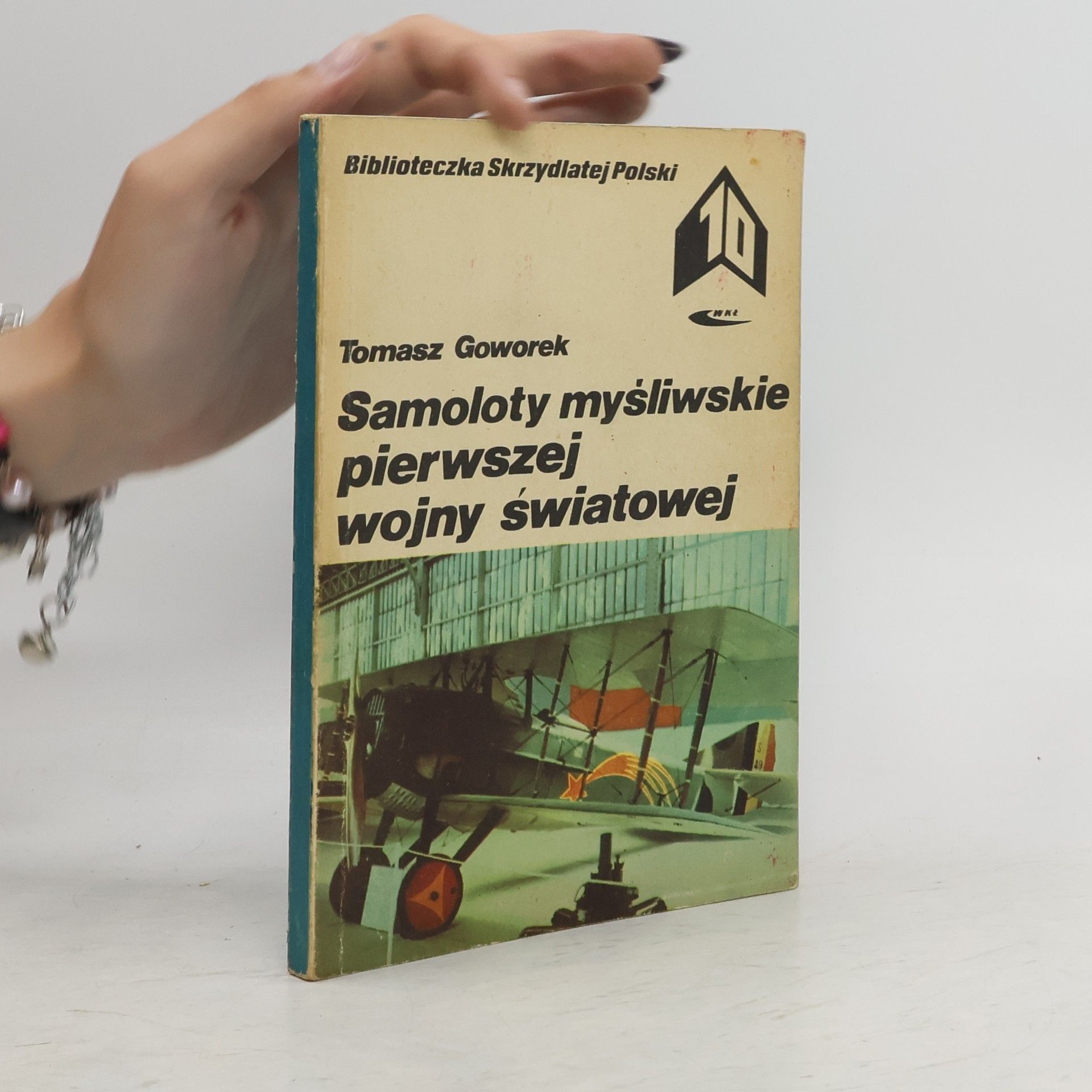 Tomasz Goworek Samoloty myśliwskie pierwszej wojny światowej