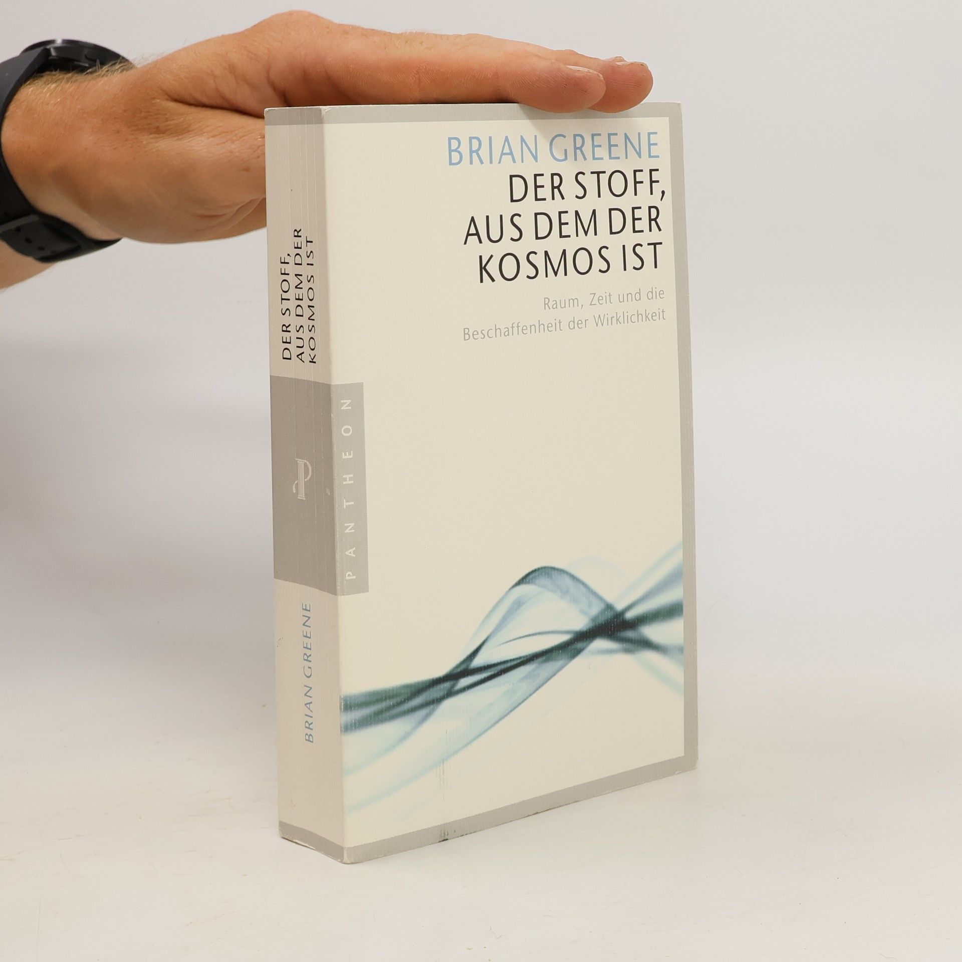 Brian Greene Der Stoff, aus dem der Kosmos ist