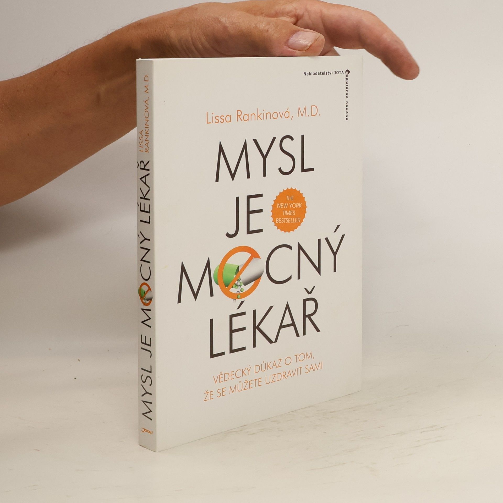 Lissa Rankin Mysl je mocný lékař. Vědecký důkaz o tom, že se sami můžete uzdravit
