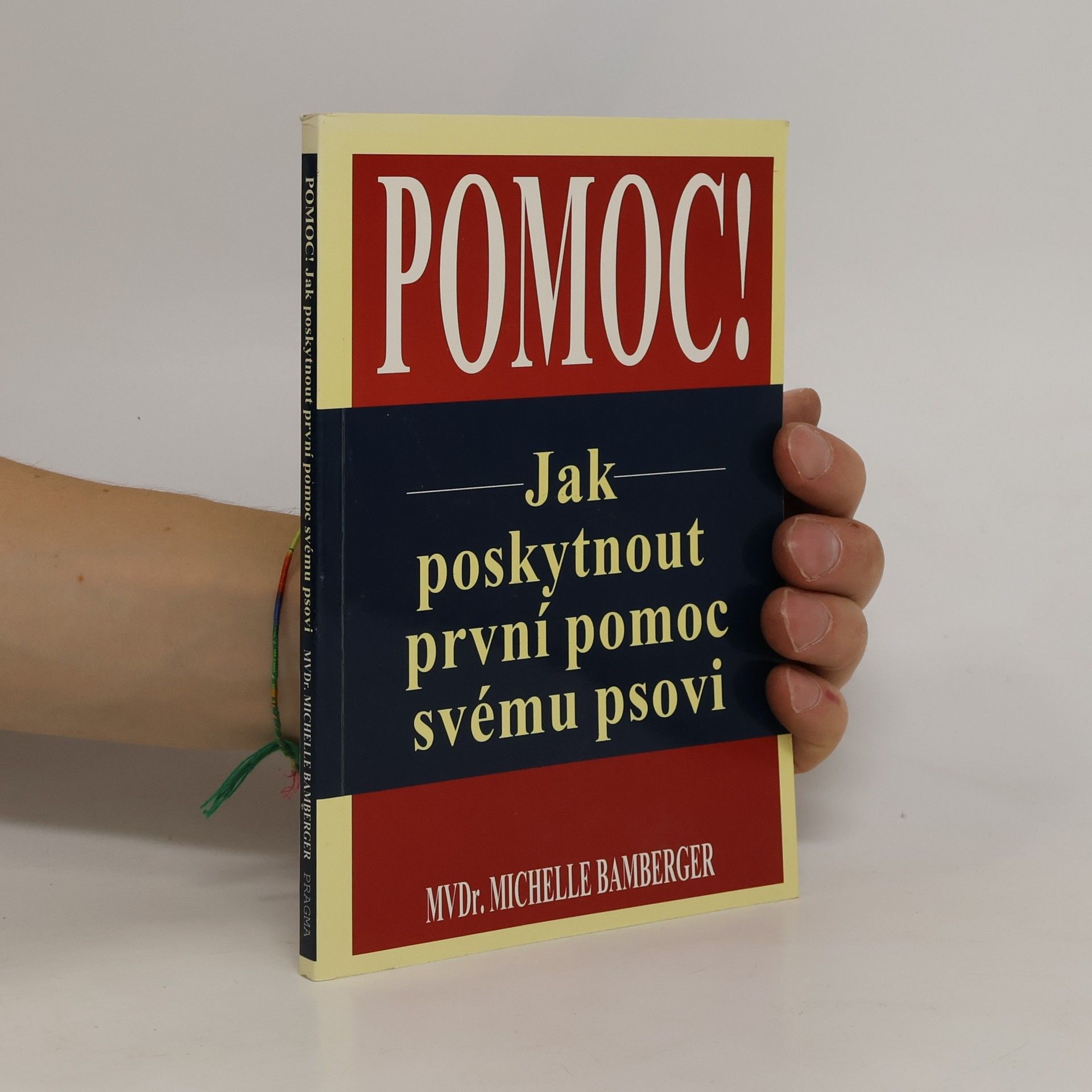 Michelle Bamberger Pomoc! : jak poskytnout první pomoc svému psovi