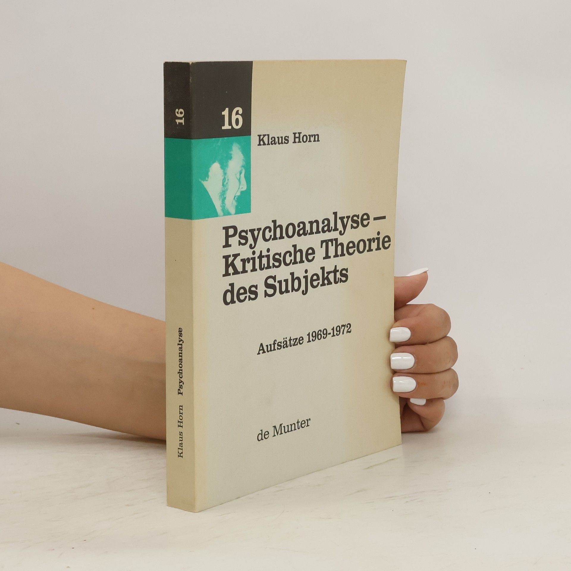 Klaus Horn Psychoanalyse. Kritische Theorie des Subjekts