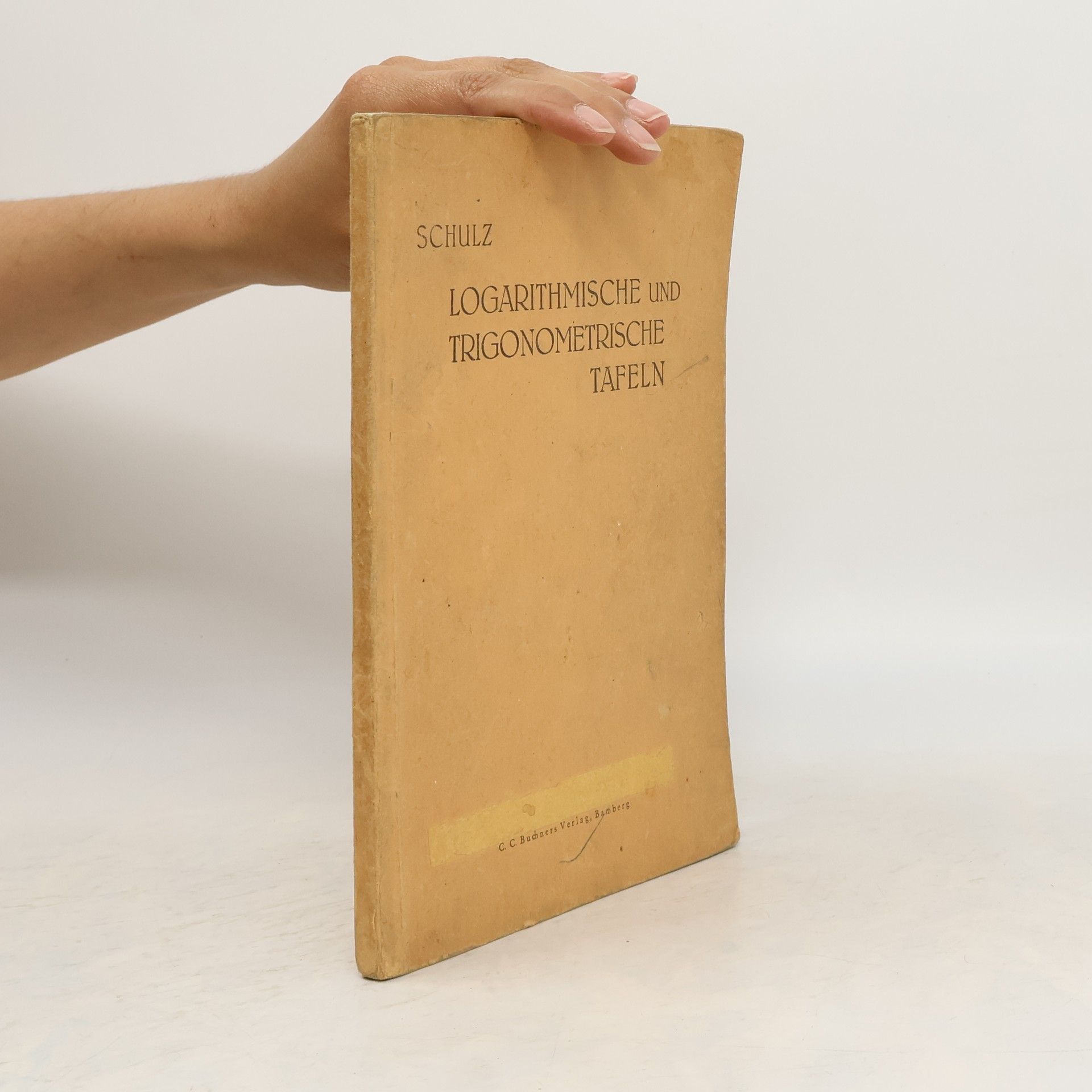 Paul Schulz Logarithmische und Trigonometrische Tafeln