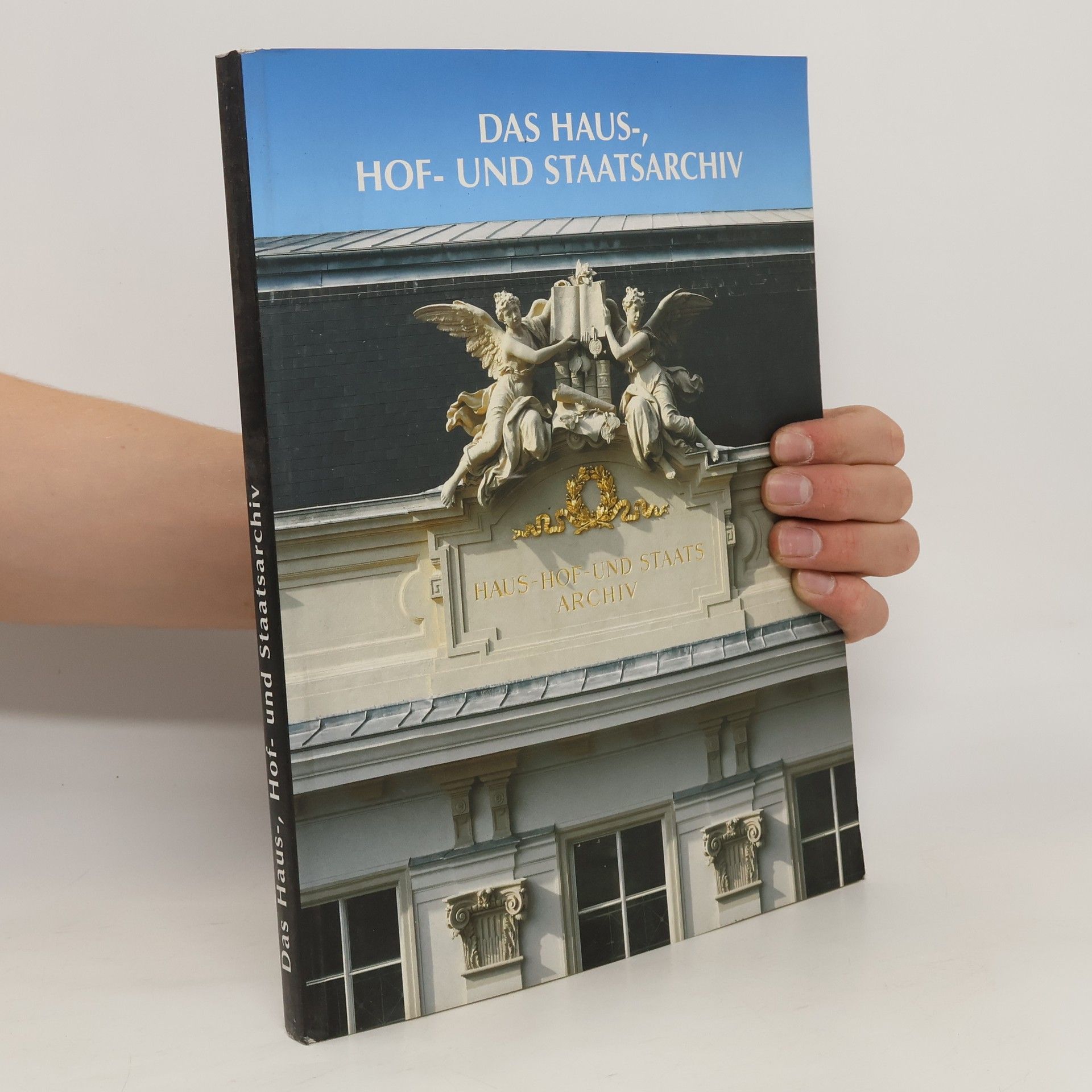 Leopold Auer Das Haus-, Hof- und Staatsarchiv