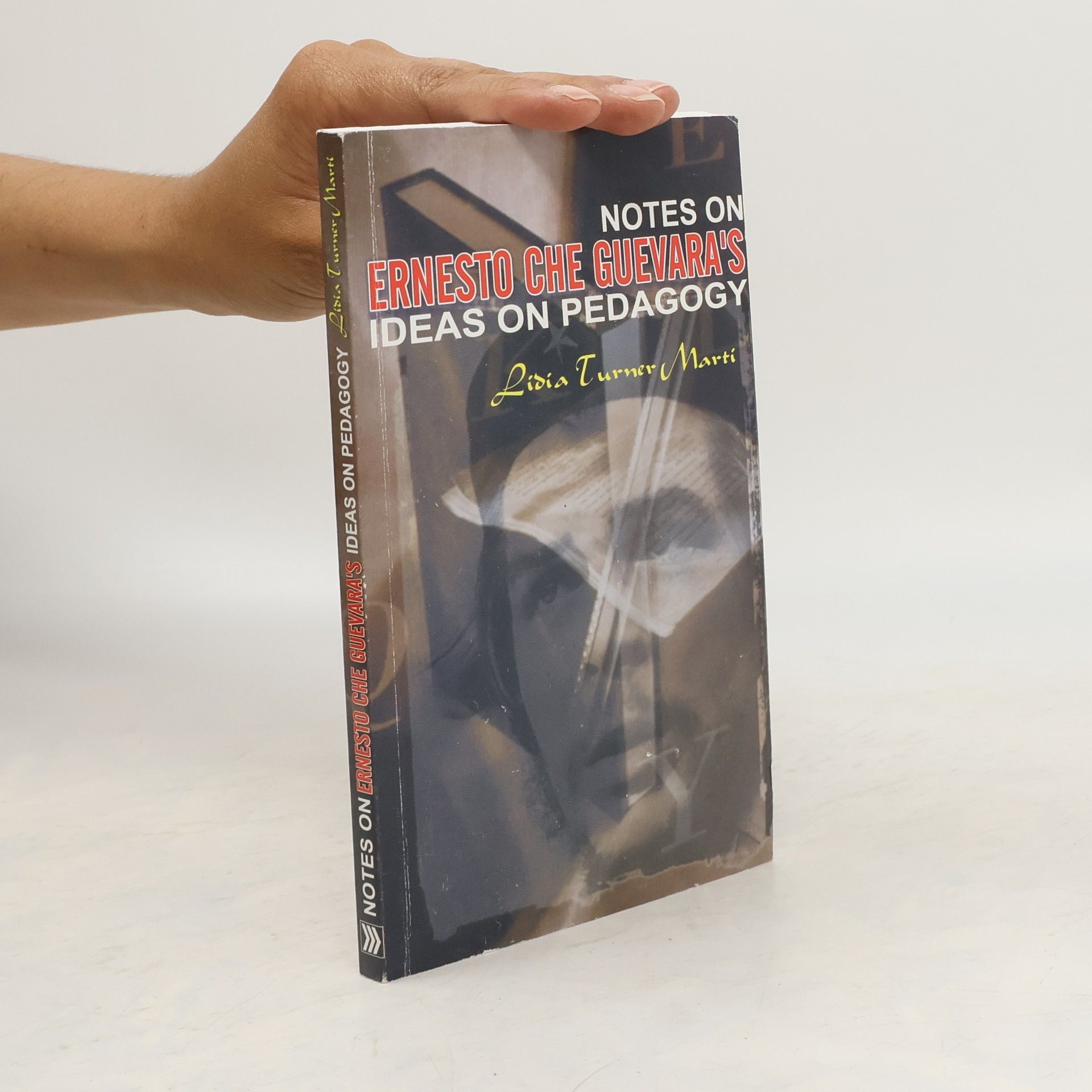 Lidia Turner Martí Notes on Ernesto Che Guevara's Ideas on Pedagogy
