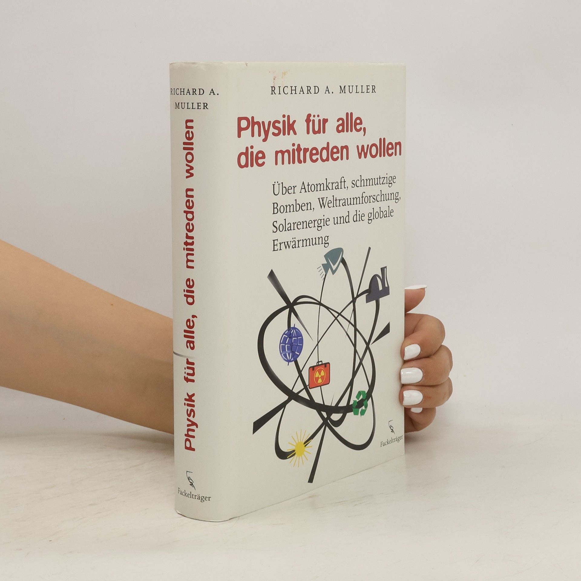 Richard A. Muller Physik für alle, die mitreden wollen