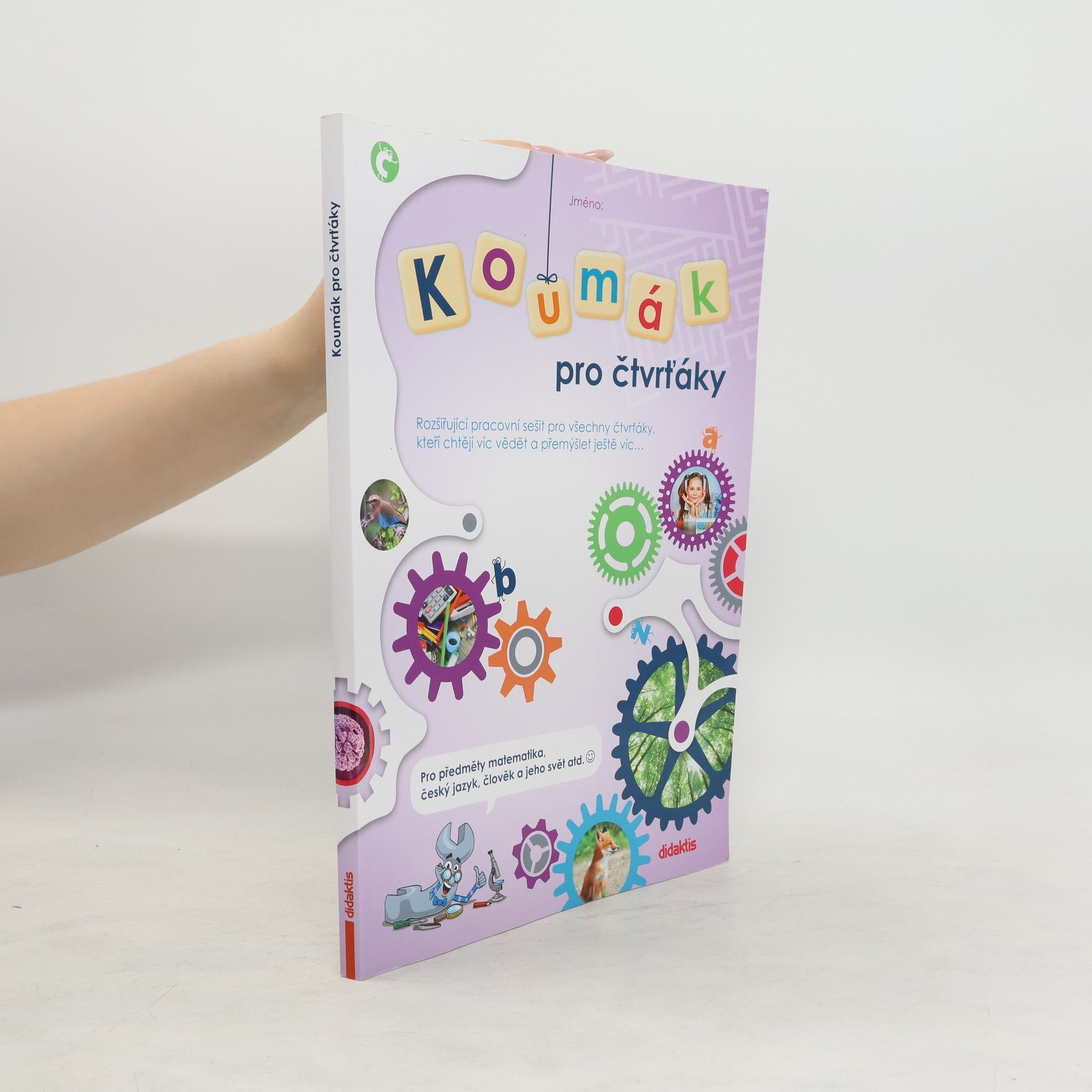 Autorenkollektiv Koumák pro čtvrťáky. Rozšiřující pracovní sešit pro všechny čtvrťáky, kteří chtějí víc vědět a přemýšlet ještě víc...