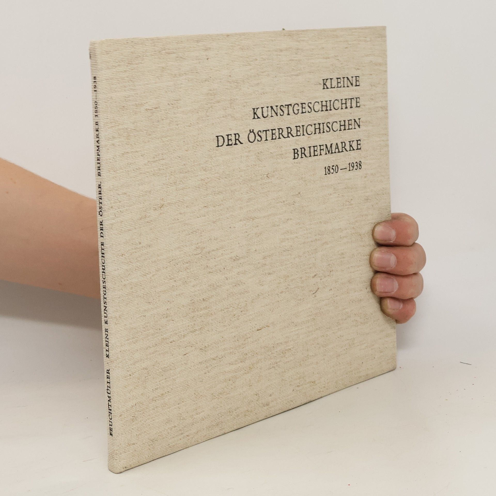 Rupert Feuchtmüller Kleine Kunstgeschichte der Österreichischen Briefmarke 1850-1938