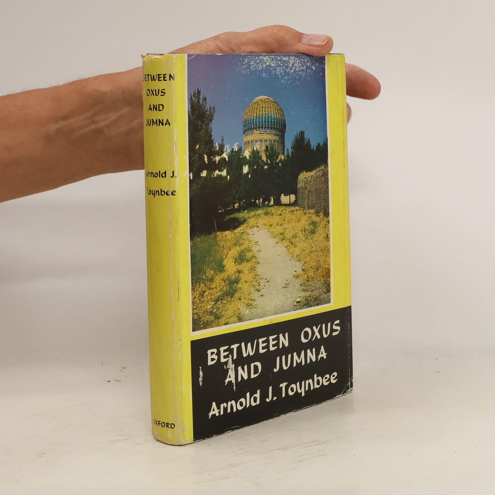 Arnold J. Toynbee Between Oxus and Jumna