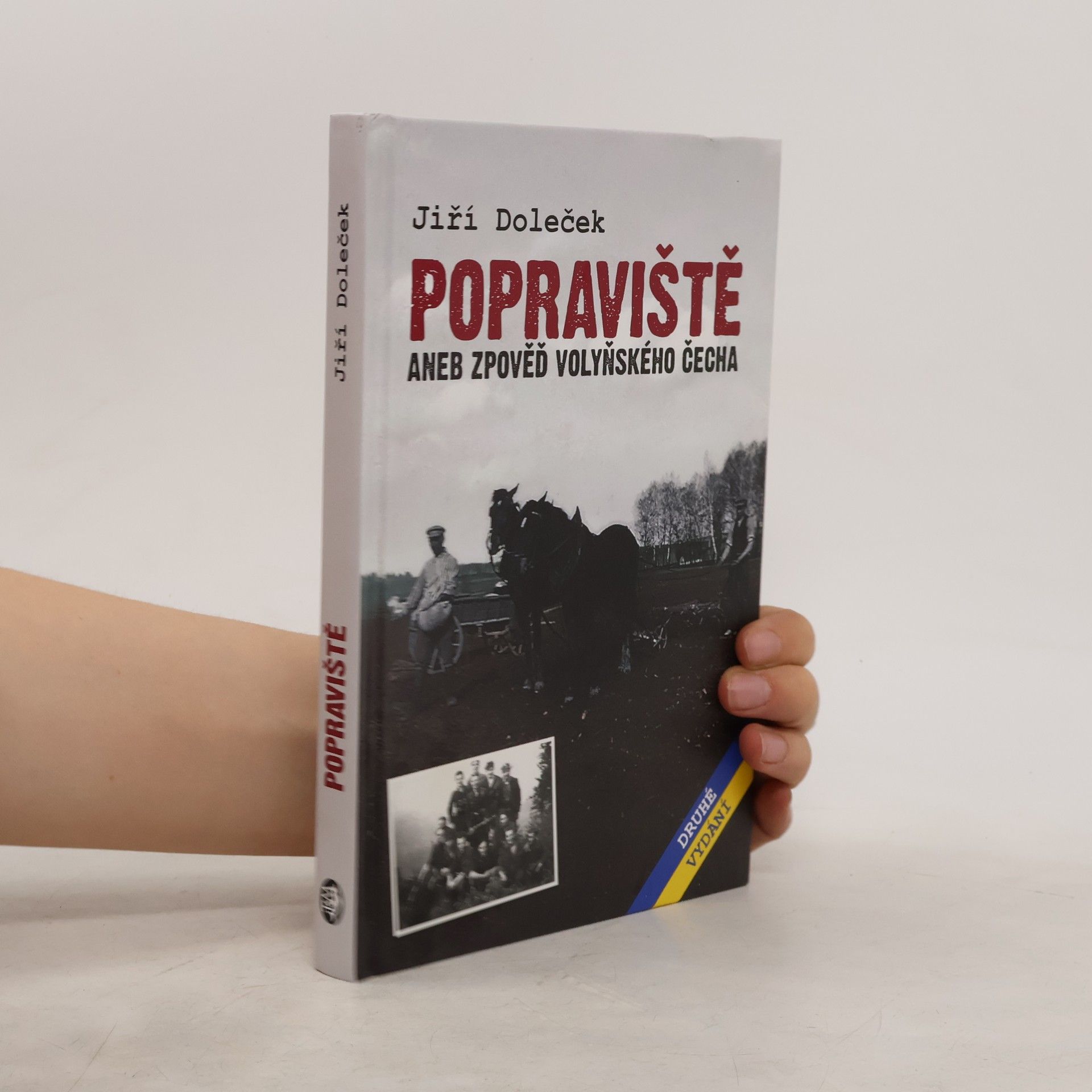 Jiří Doleček Popraviště, aneb, Zpověď volyňského Čecha
