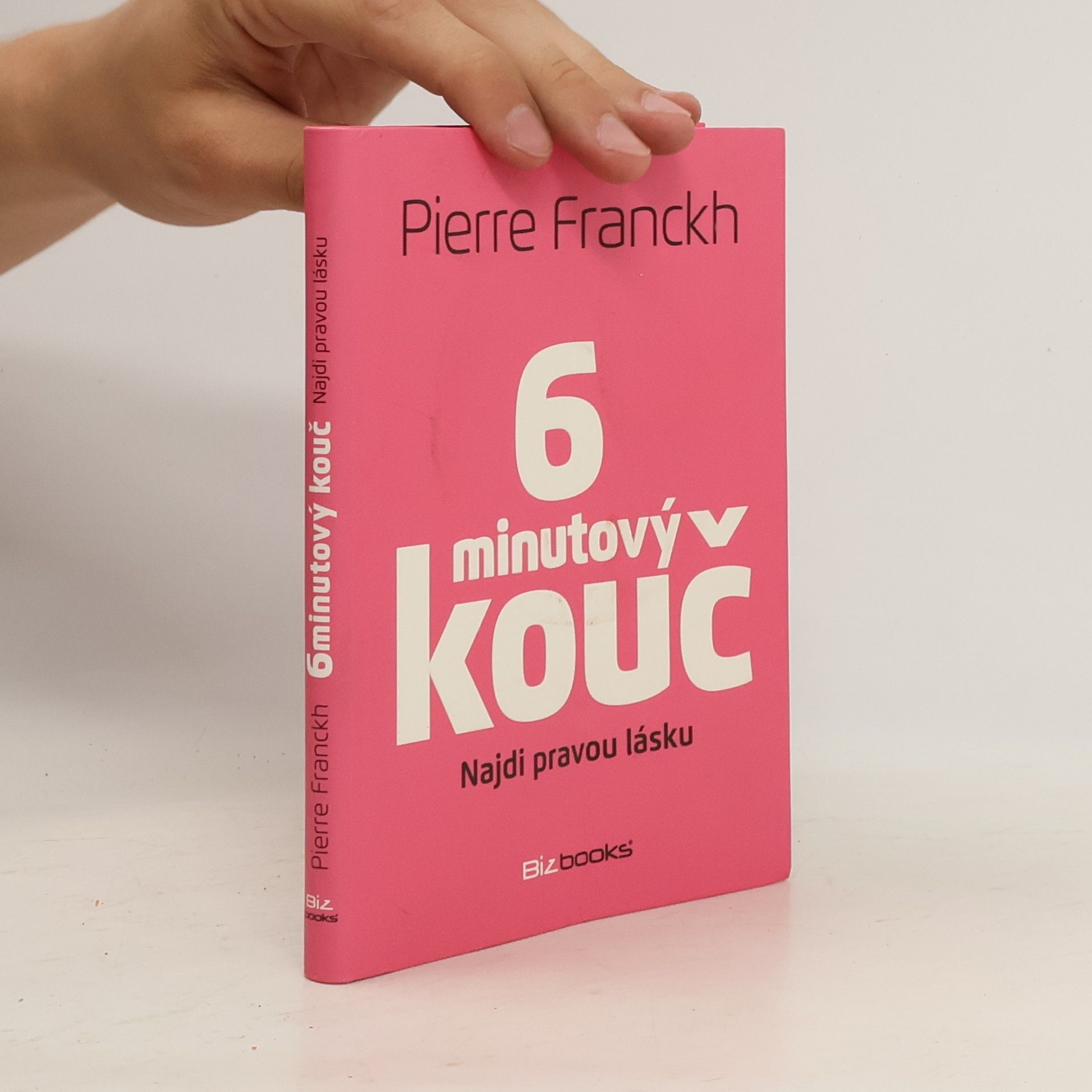 Pierre Franckh 6minutový kouč. Najdi pravou lásku