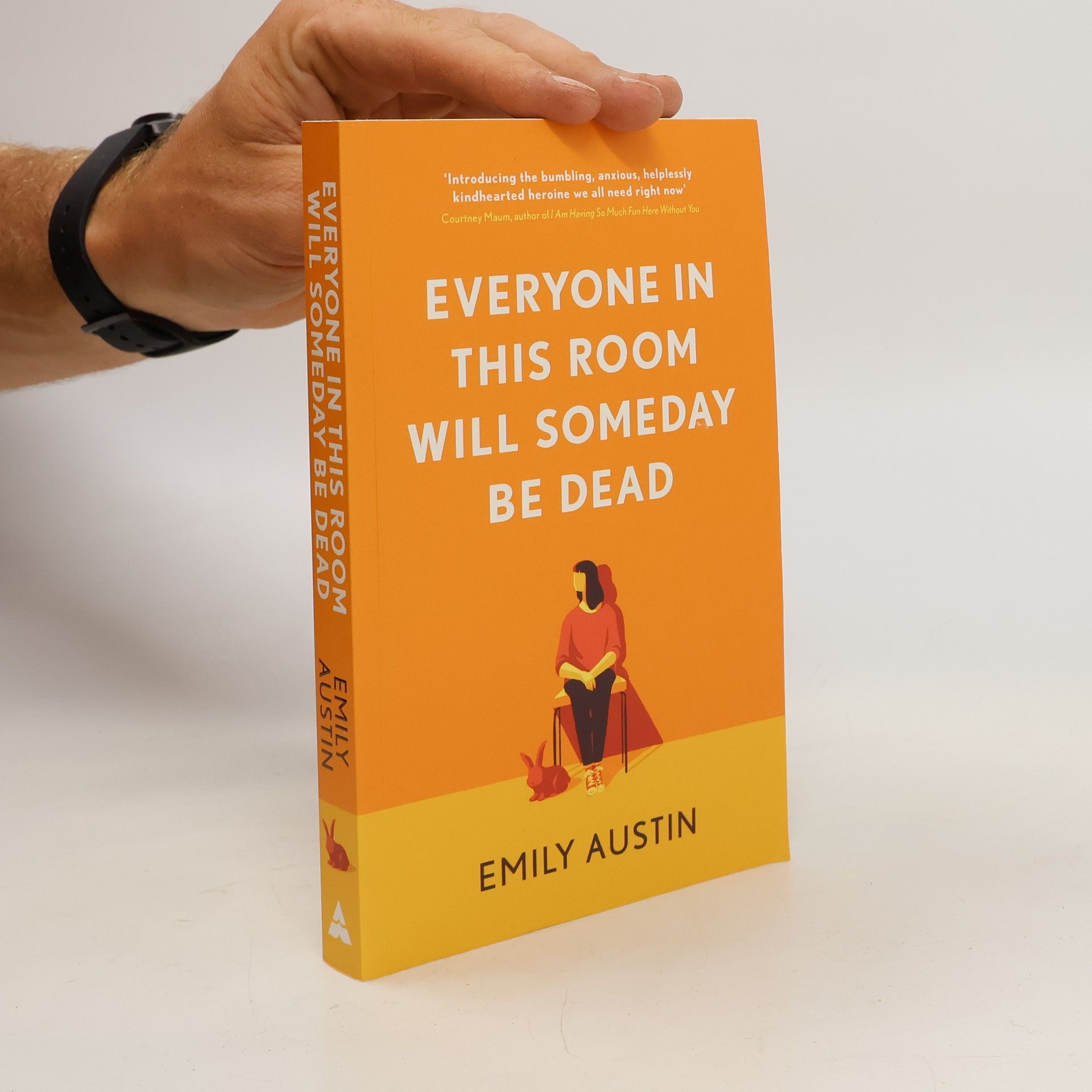 Emily R. Austin Everyone in This Room Will Someday Be Dead