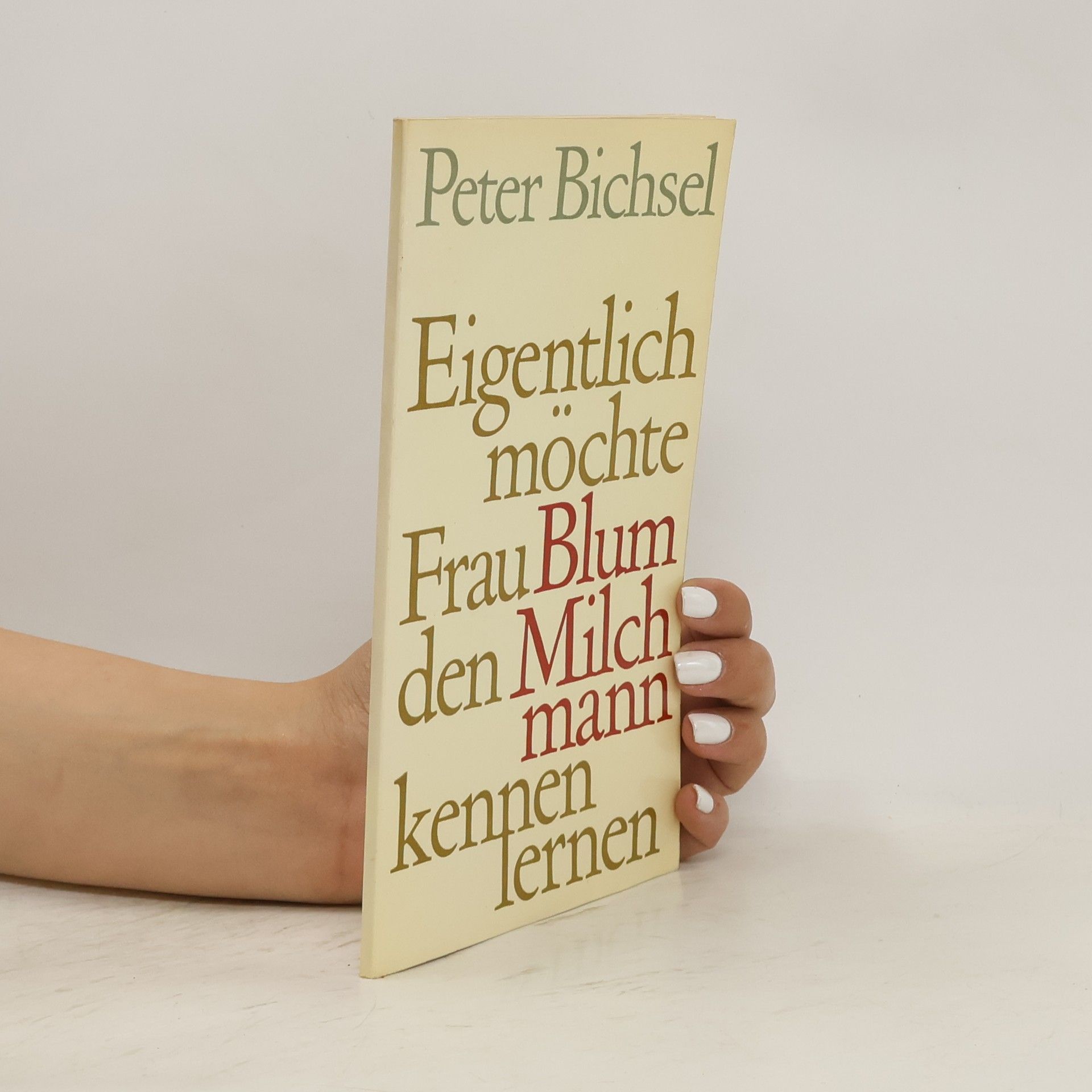 Peter Bichsel Eigentlich möchte Frau Blum den Milchmann kennenlernen