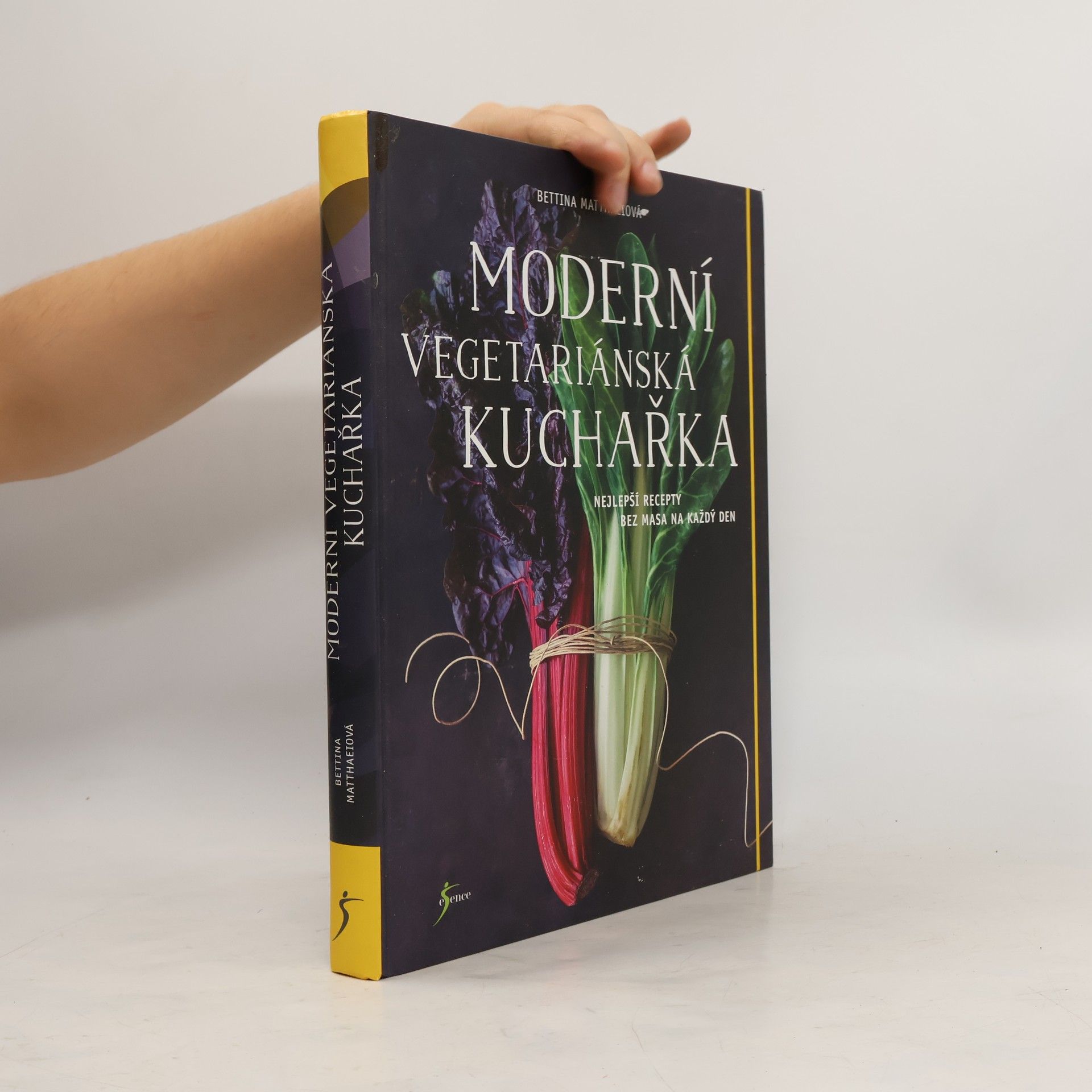 Bettina Matthaei Moderní vegetariánská kuchařka: nejlepší recepty bez masa na každý den