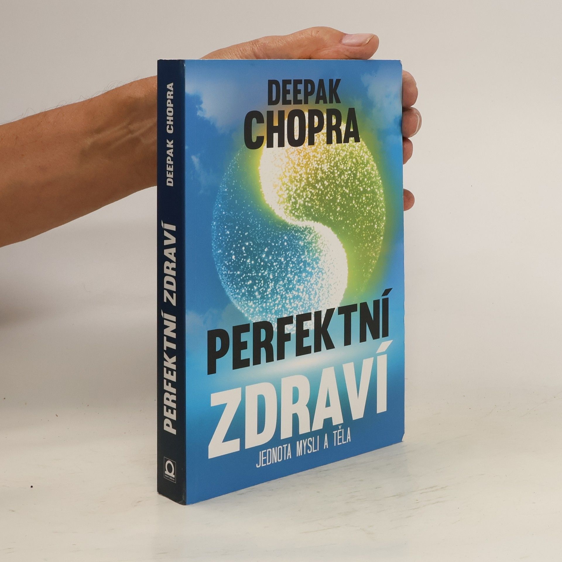 Deepak Chopra Perfektní zdraví. Jednota mysli a těla