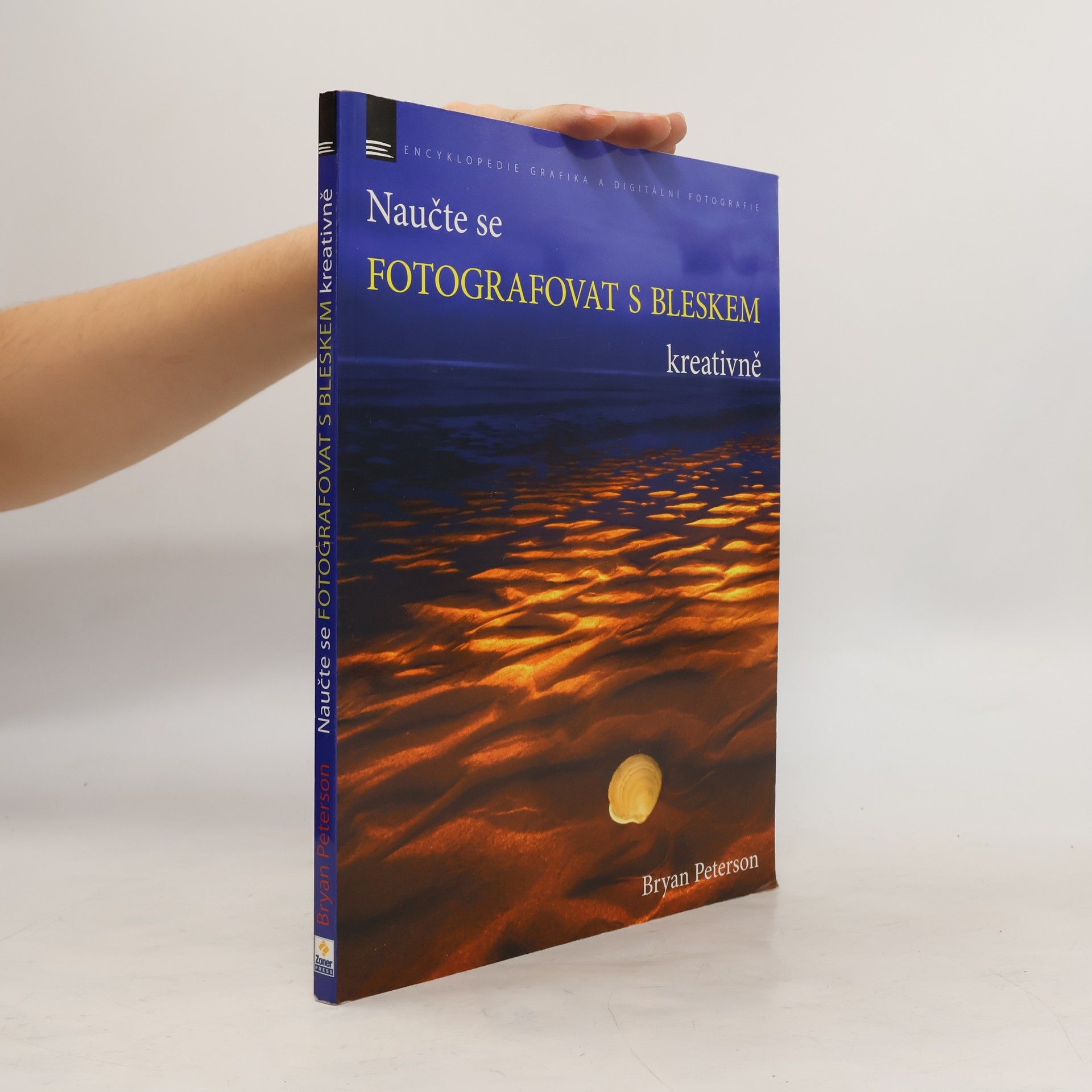 Bryan Peterson Naučte se fotografovat s bleskem kreativně