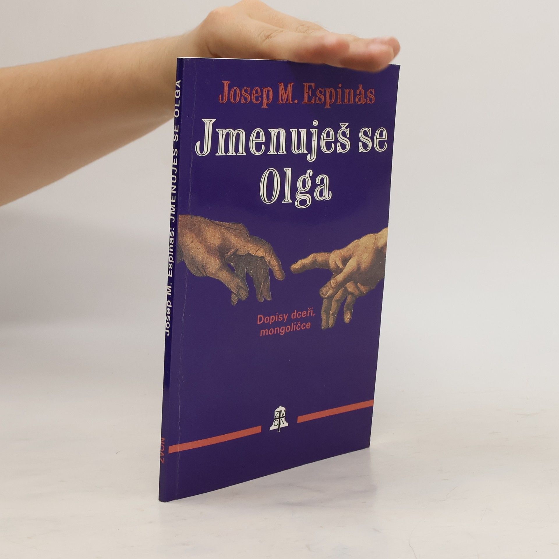 Josep M. Espinas Jmenuješ se Olga. Dopisy dceři, mongoličce