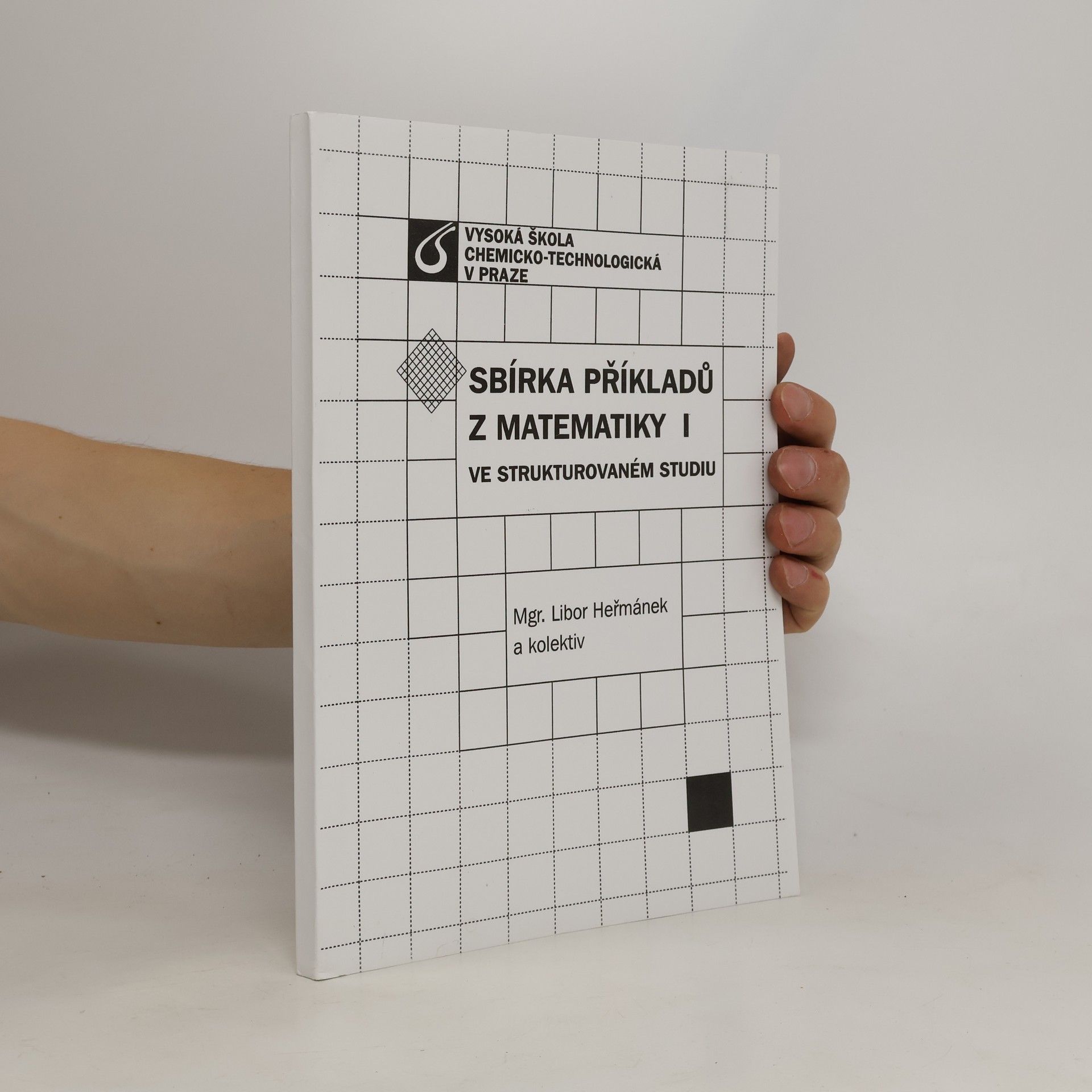 Libor Heřmánek Sbírka příkladů z matematiky ve strukturovaném studiu - 1. Díl