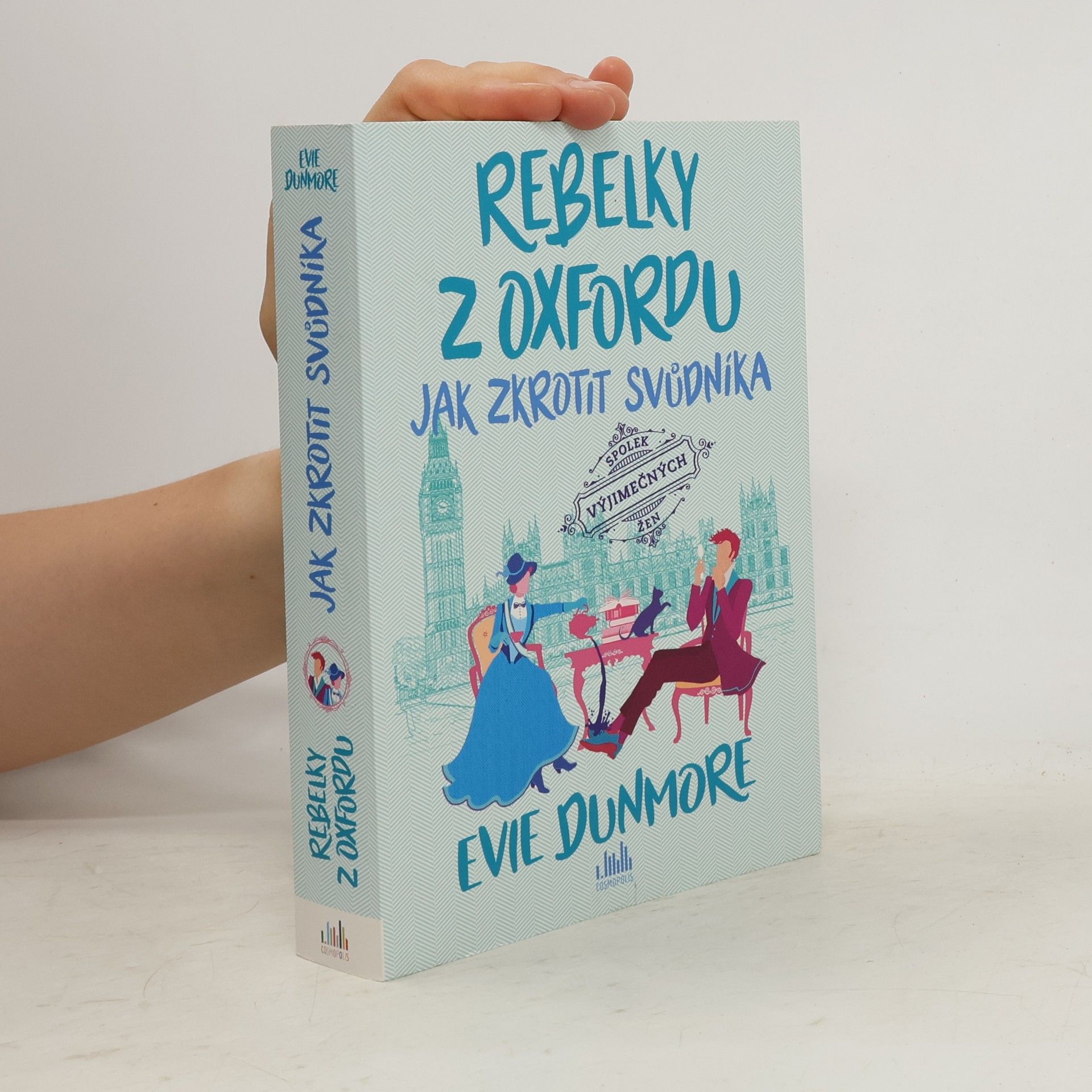 Evie Dunmore Rebelky z Oxfordu. Jak zkrotit svůdníka