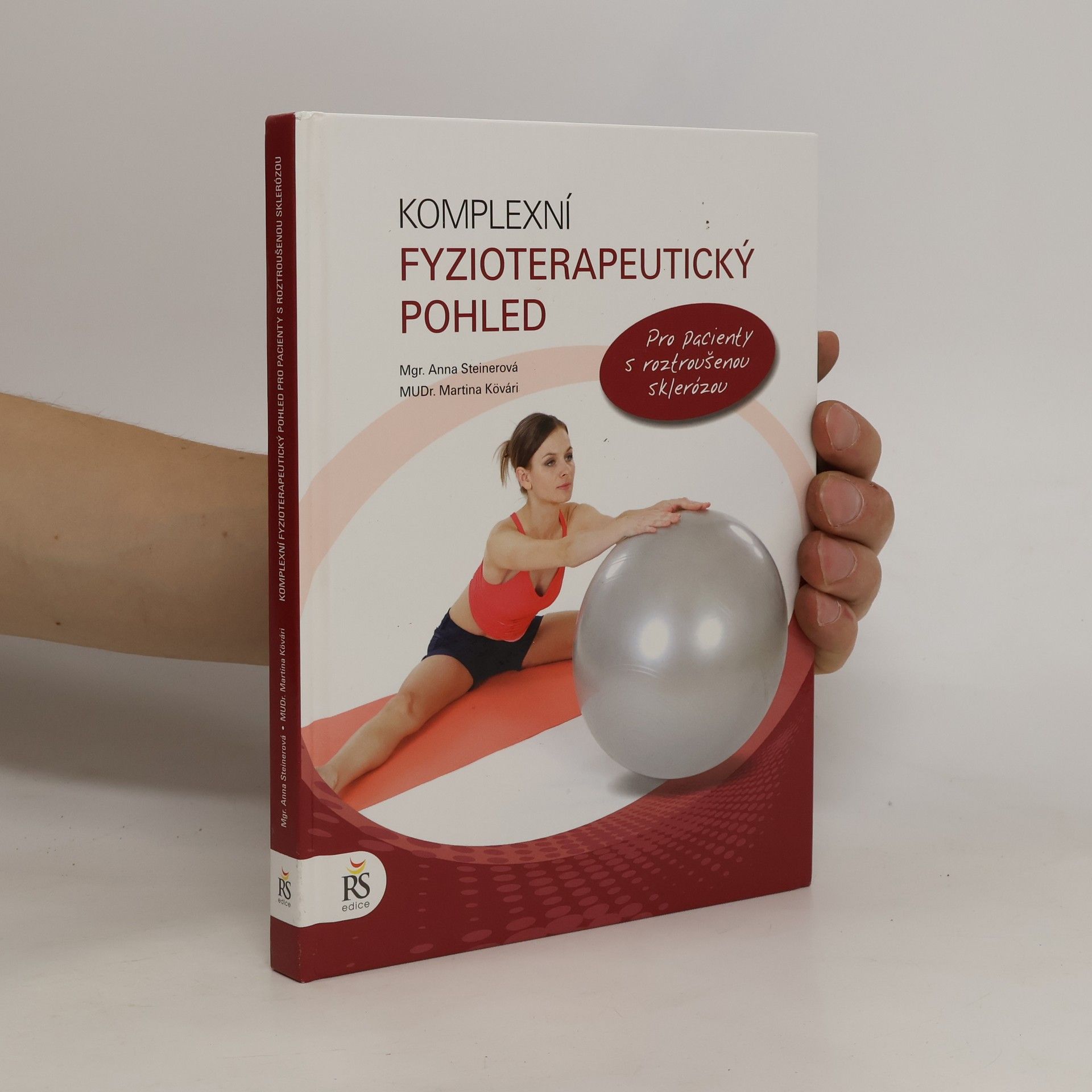 Anna Steiner Komplexní fyzioterapeutický pohled : pro pacienty s roztroušenou sklerózou