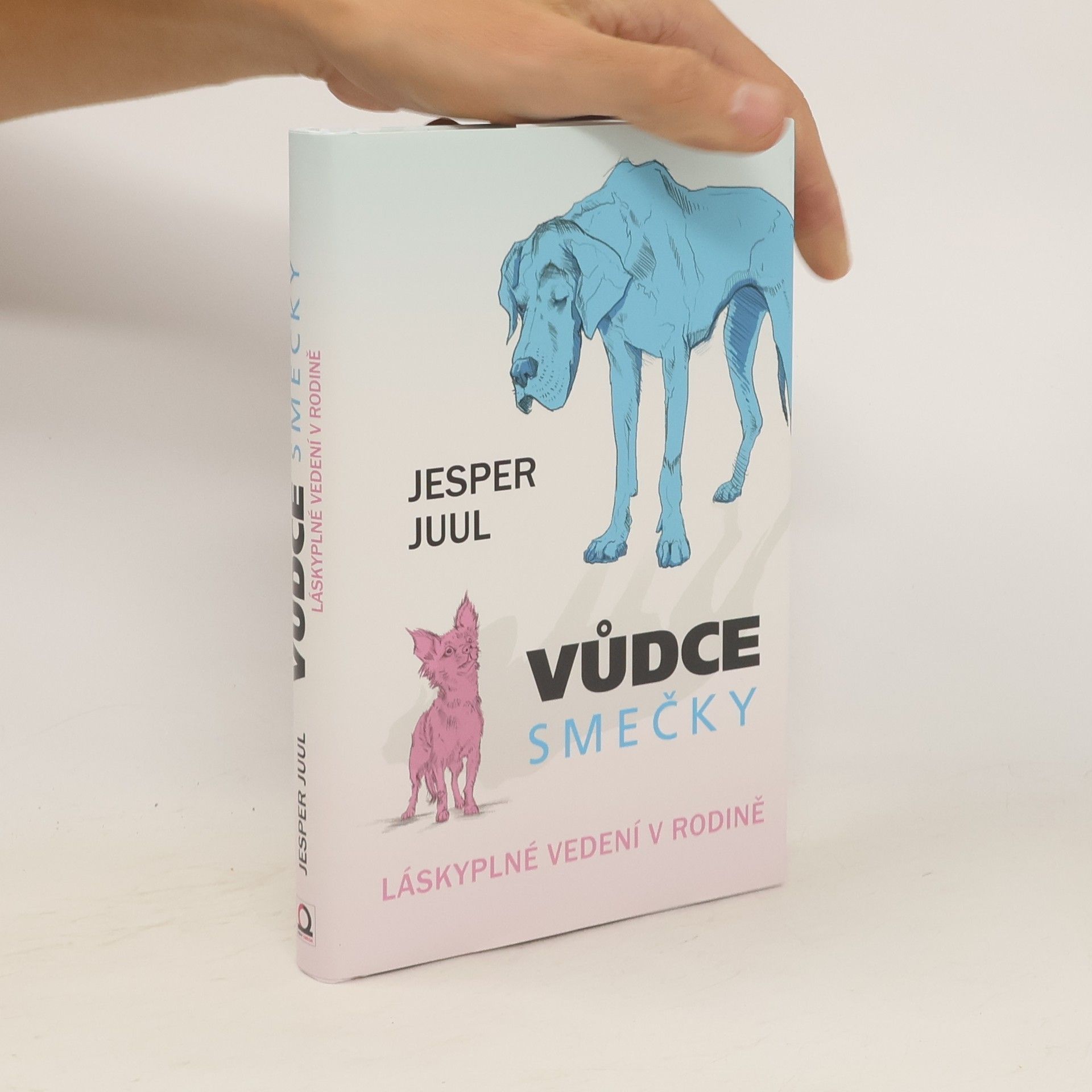 Jesper Juul Vůdce smečky: Láskyplné vedení v rodině