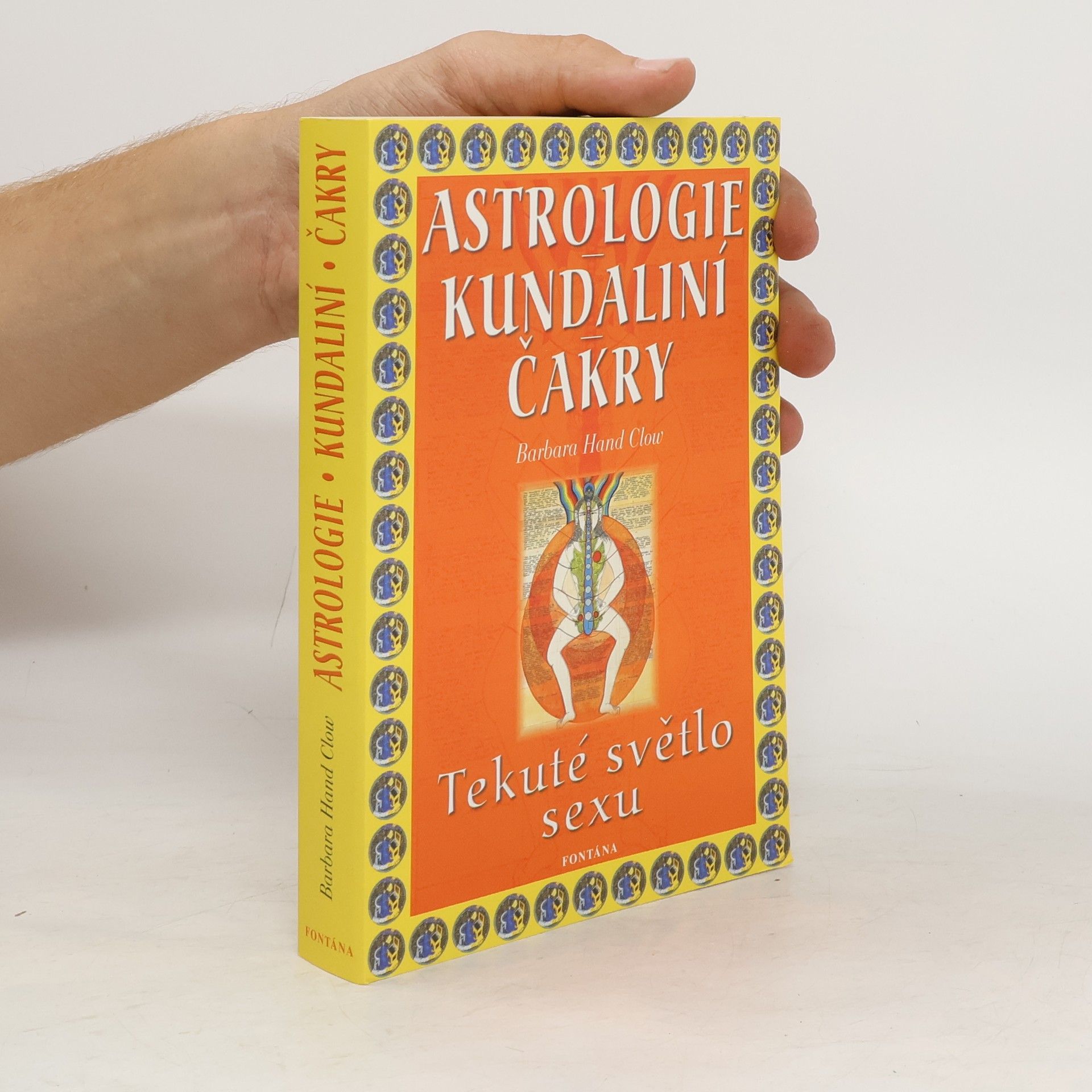 Barbara Hand Clow Astrologie, kundaliní, čakry: Tekuté světlo sexu
