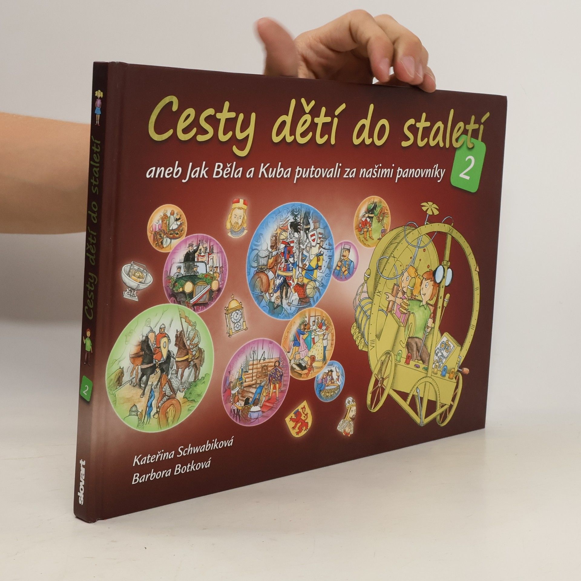 Schwabiková Kateřina Cesty dětí do staletí 2, aneb, Jak Běla a Kuba putovali za našimi panovníky