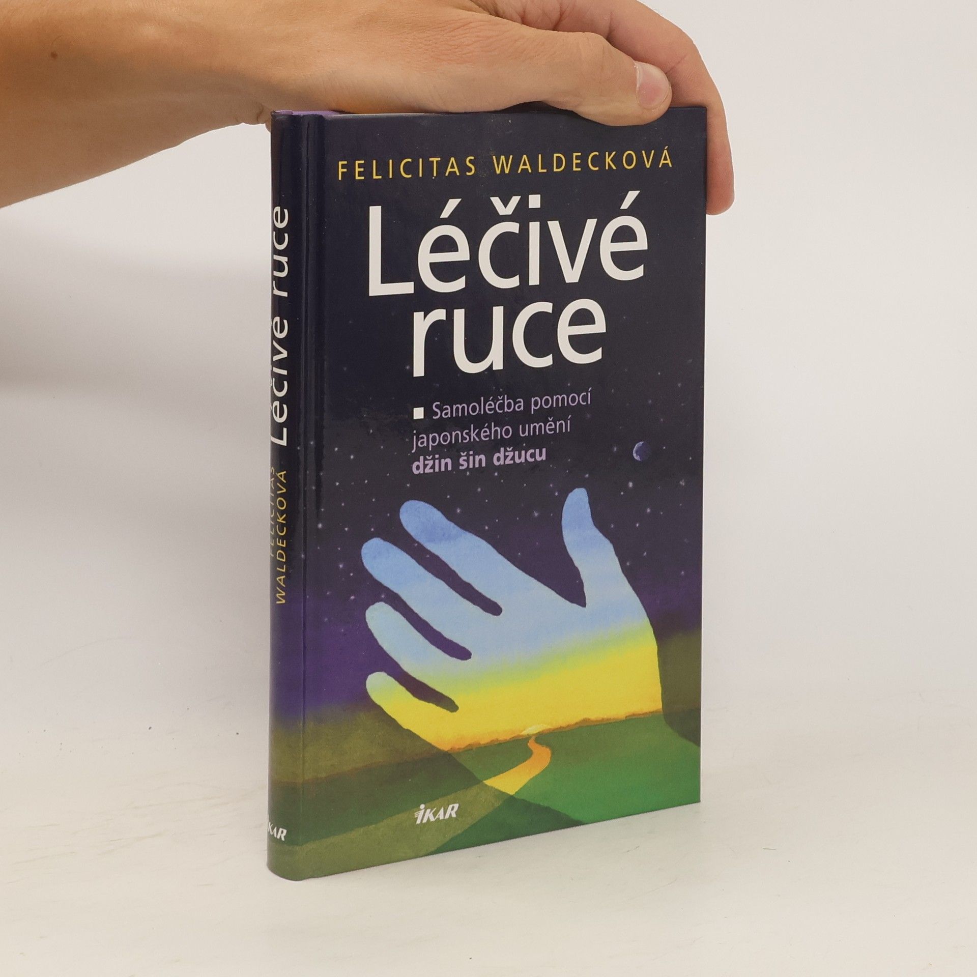 Felicitas Waldeck Léčivé ruce: Samoléčba pomocí japonského umění džin šin džucu